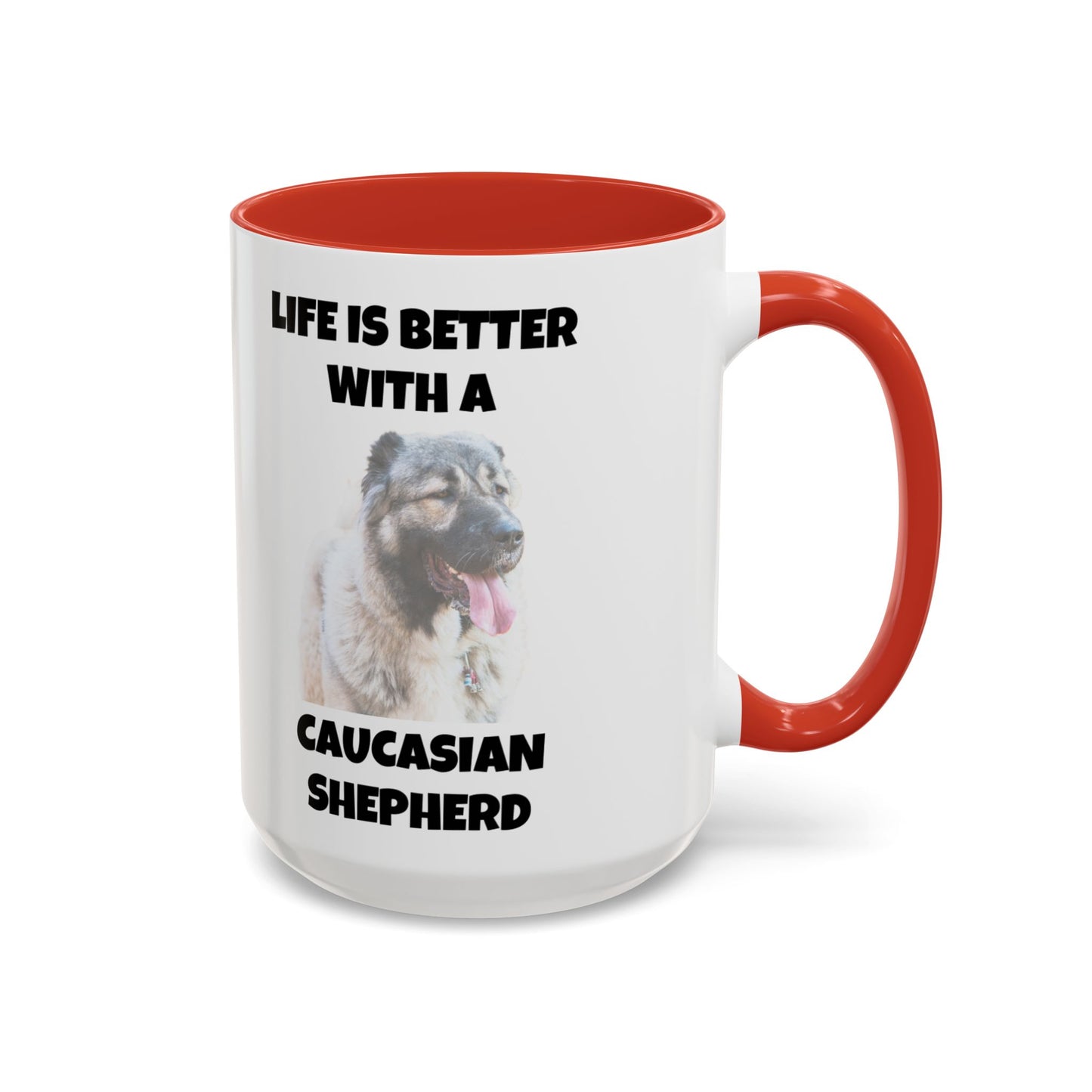 Caucasian Shepherd, Caucasian Shepherd Dog, Life is Better with a Caucasian Shepherd, Accent Coffee Mug (11, 15oz)