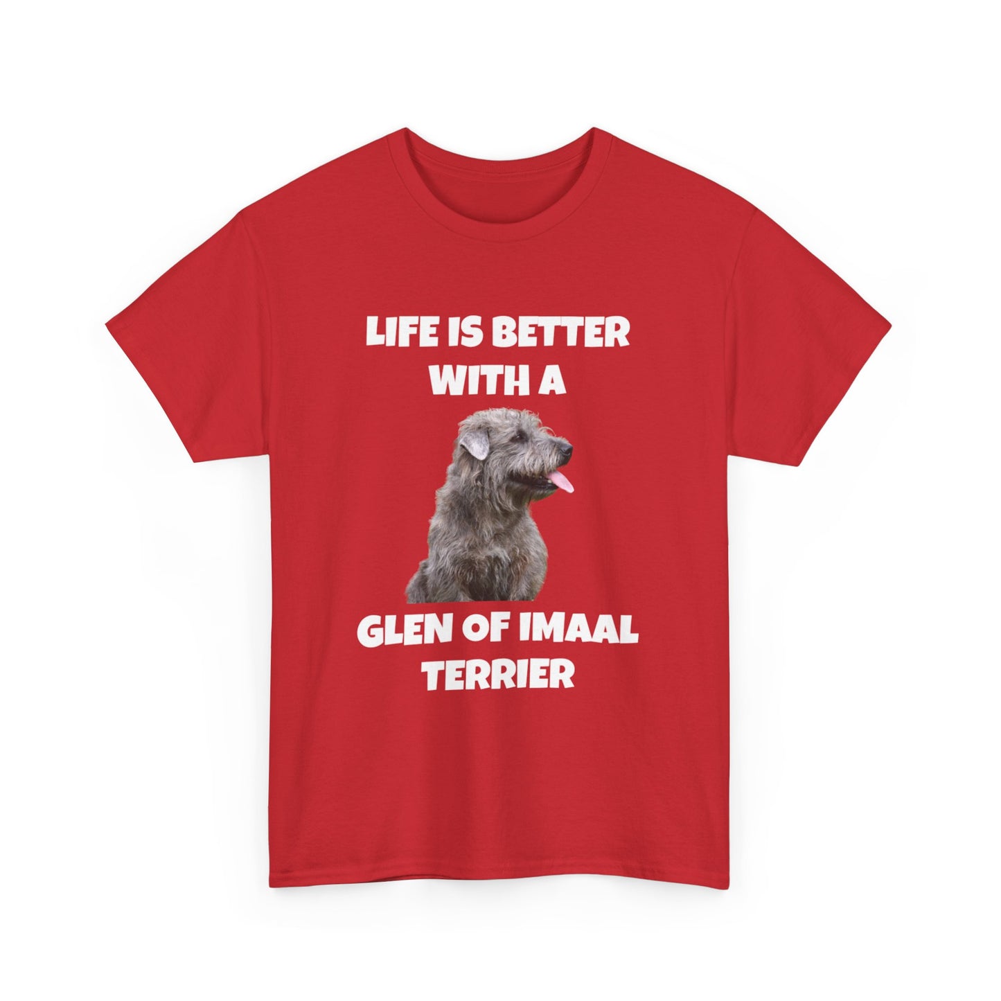 Glen of Imaal Terrier, Glen of Imaal Terrier Dog, Life is Better with a Glen of Imaal Terrier, Dark Unisex Heavy Cotton Tee