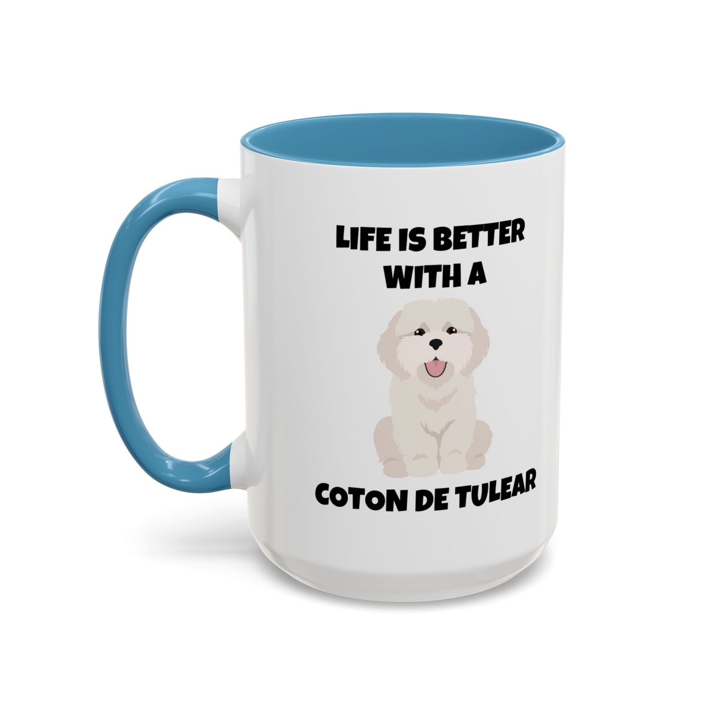 Coton de Tulear Dog, Life is Better with a Coton de Tulear, Accent Coffee Mug (11, 15oz)