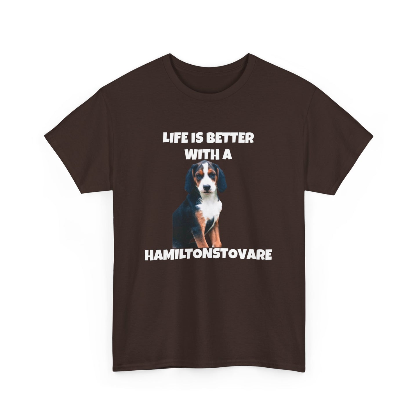 Hamiltonstovare, Hamiltonstovare Dog, Life is Better with a Hamiltonstovare, Dark Unisex Heavy Cotton Tee