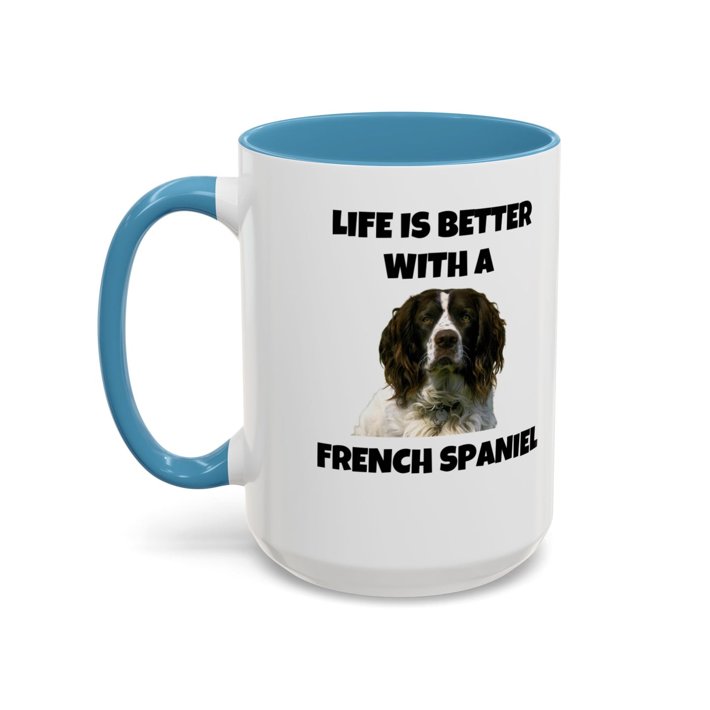 French Spaniel, French Spaniel Dog, Life is Better with a French Spaniel, Accent Coffee Mug (11, 15oz)