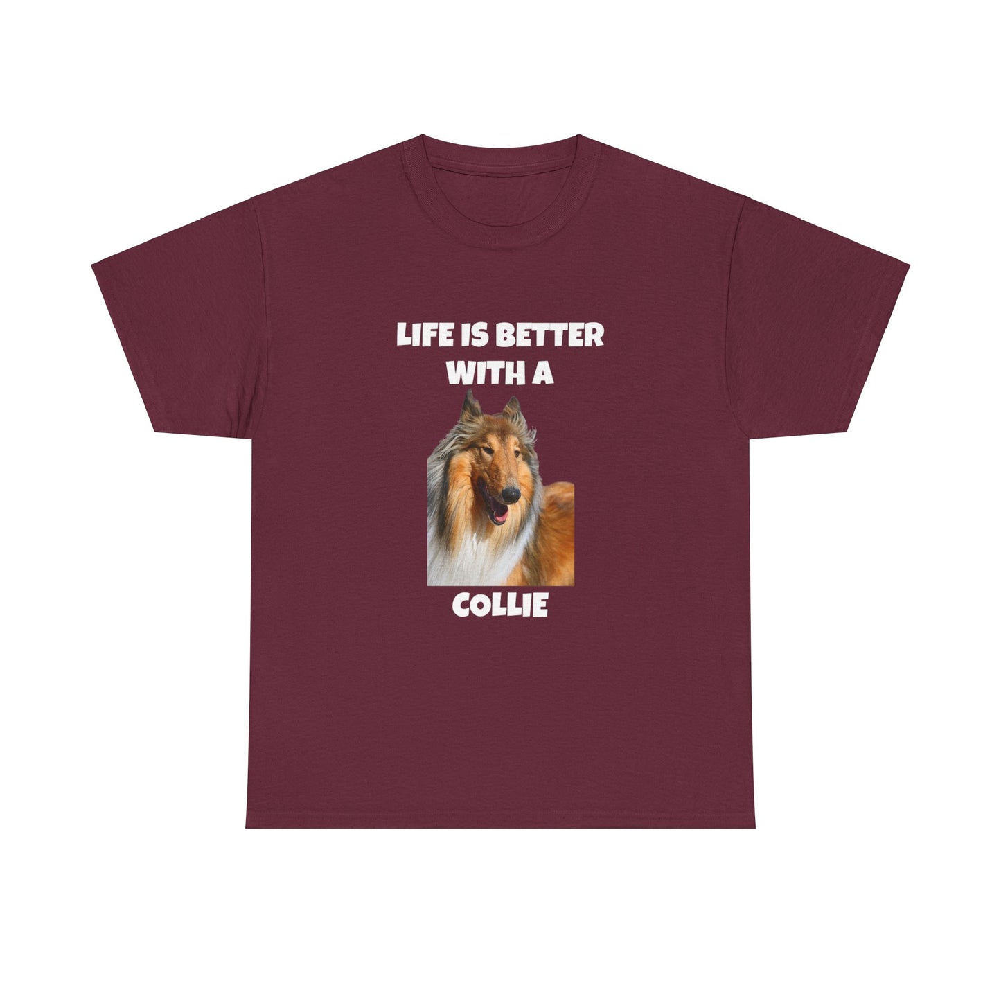 Collie Dog, Life is Better with a Collie, Dark Unisex Heavy Cotton Tee