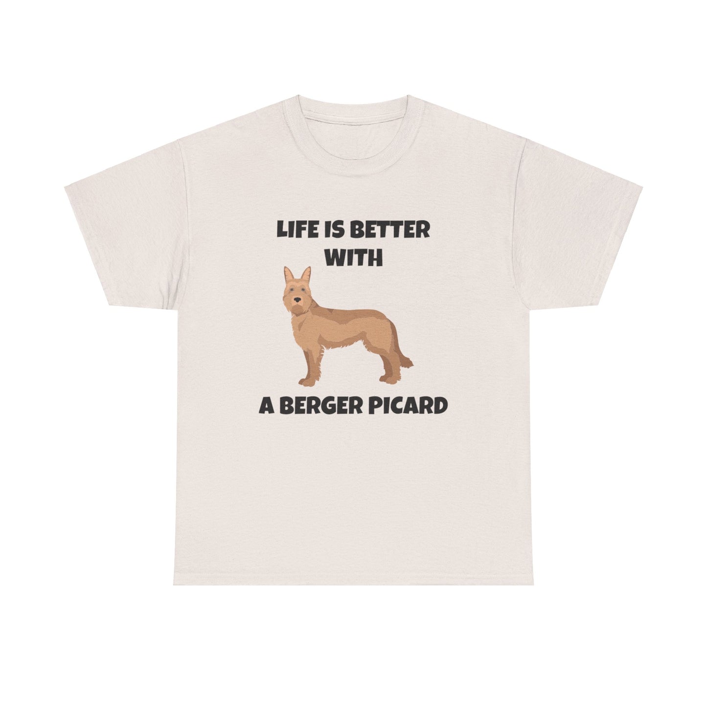 Berger Picard, Berger Picard Dog, Life is Better With a Berger Picard, Unisex Heavy Cotton Tee