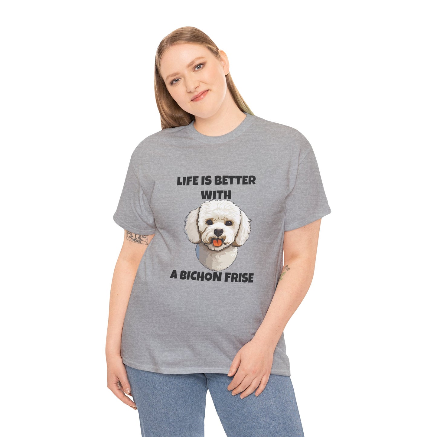 Bichon, Bichon Frise, Bichon Frise Dog, Life is Better with a Bichon Frise, Unisex Heavy Cotton Tee