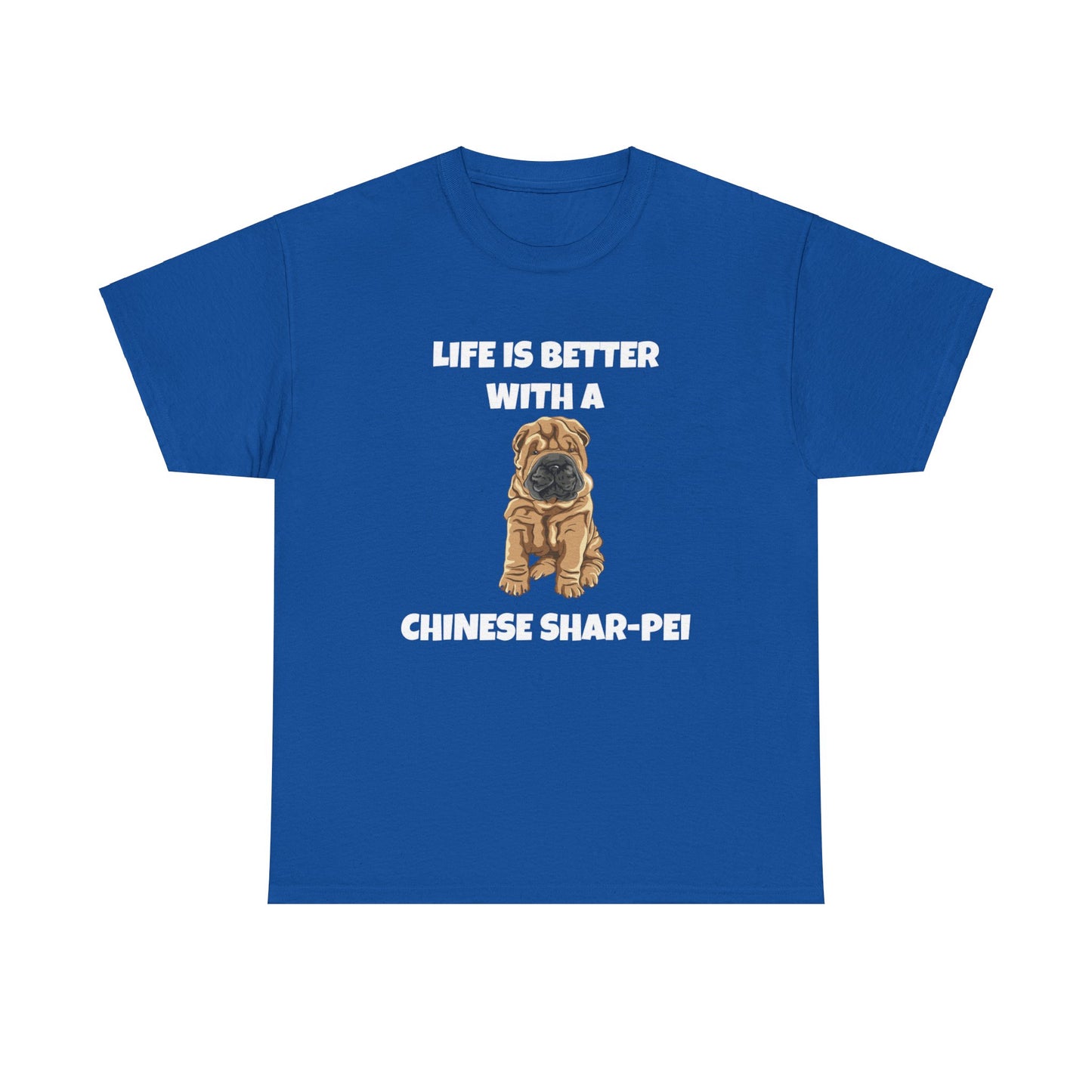 Chinese Shar-Pei, Shar-Pei, Chinese Shar-pei Dog, Life is Better with a Chinese Shar-Pei, Dark Unisex Heavy Cotton Tee