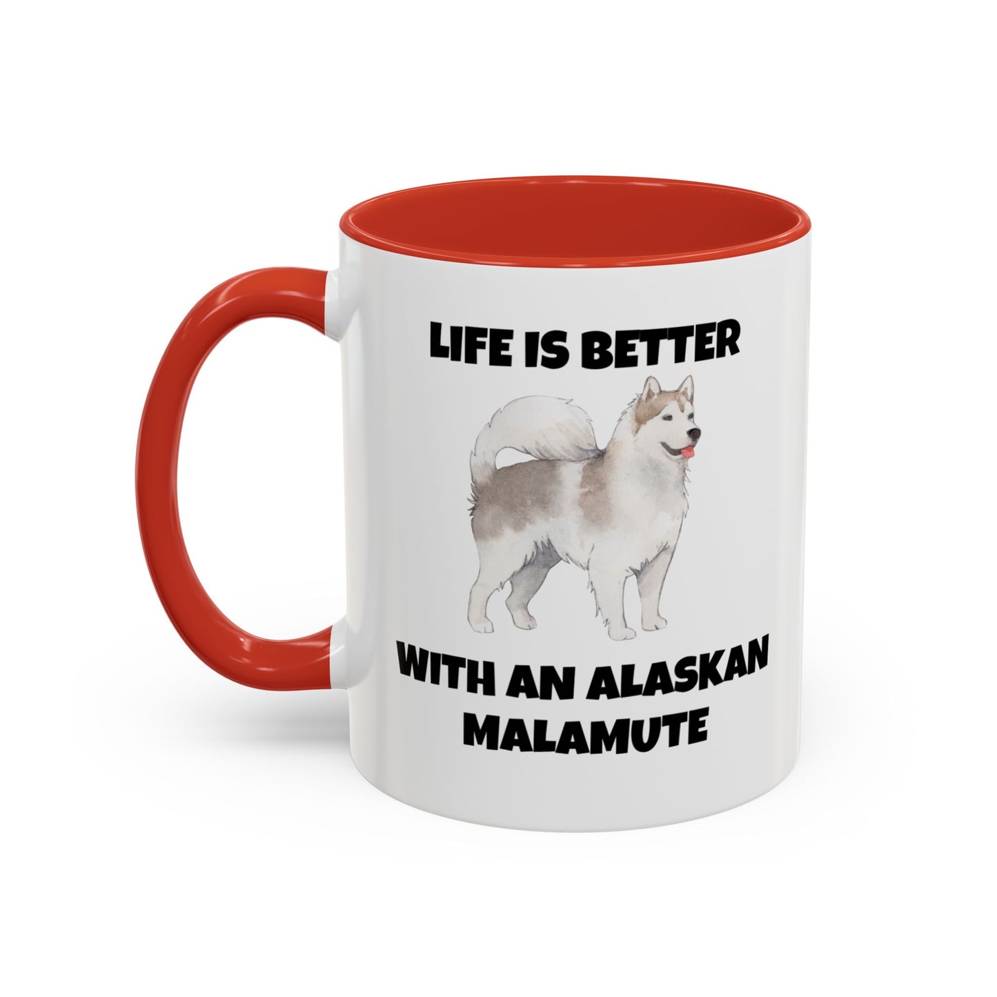 Alaskan Malamute, Life is Better with an Alaskan Malamute, Accent Coffee Mug (11, 15oz)