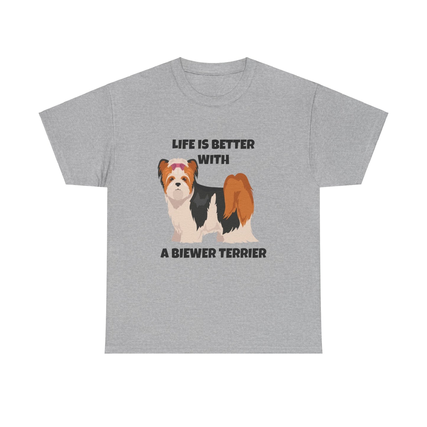 Biewer Terrier, Biewer Terrier Dog, Life is Better with a Biewer Terrier, Unisex Heavy Cotton Tee