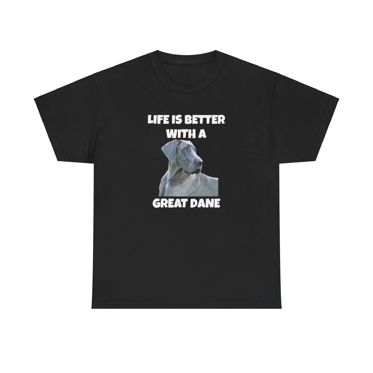 Great Dane, Great Dane Dog, Life is Better with a Great Dane, Dark Unisex Heavy Cotton Tee