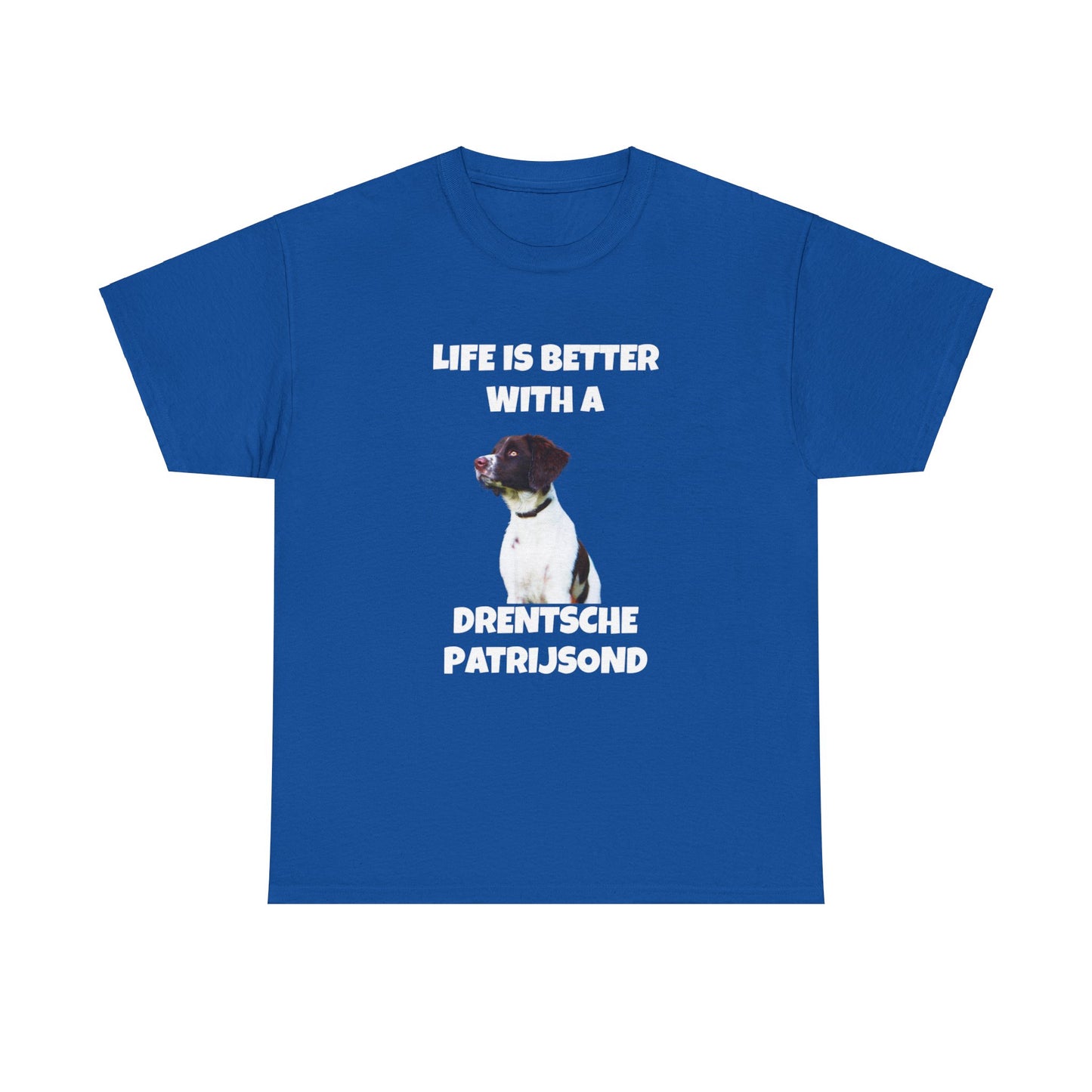 Drent Dog, Drent, Life is Better with a Drentshe Patrijsond, Drentshe Patrijsond Dog, Dark Unisex Heavy Cotton Tee