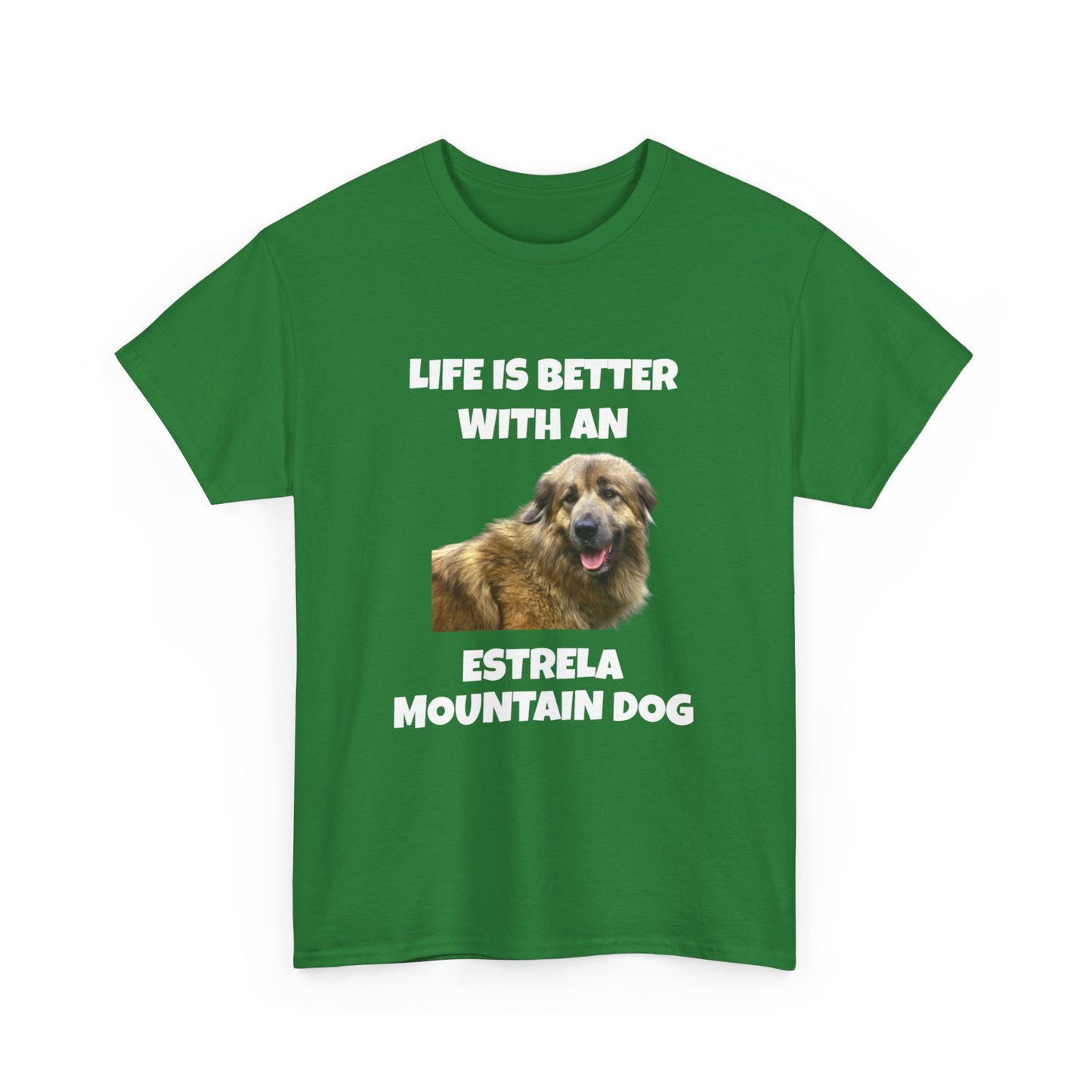 Estrela Mountain Dog, Life is Better with an Estrela Mountain Dog, Dark Unisex Heavy Cotton Tee