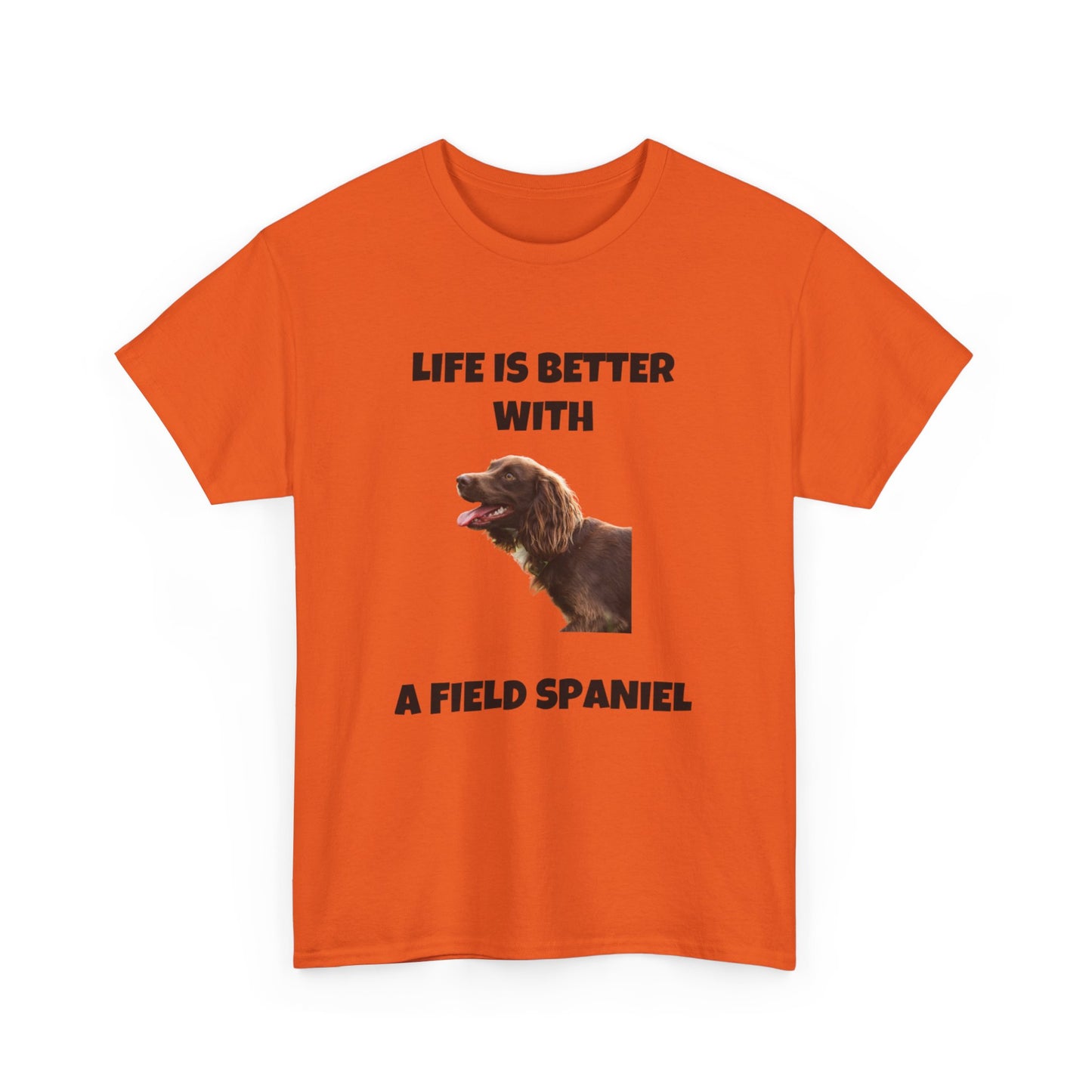 Field Spaniel, Field Spaniel Dog, Life is Better with a Field Spaniel, Unisex Heavy Cotton Tee