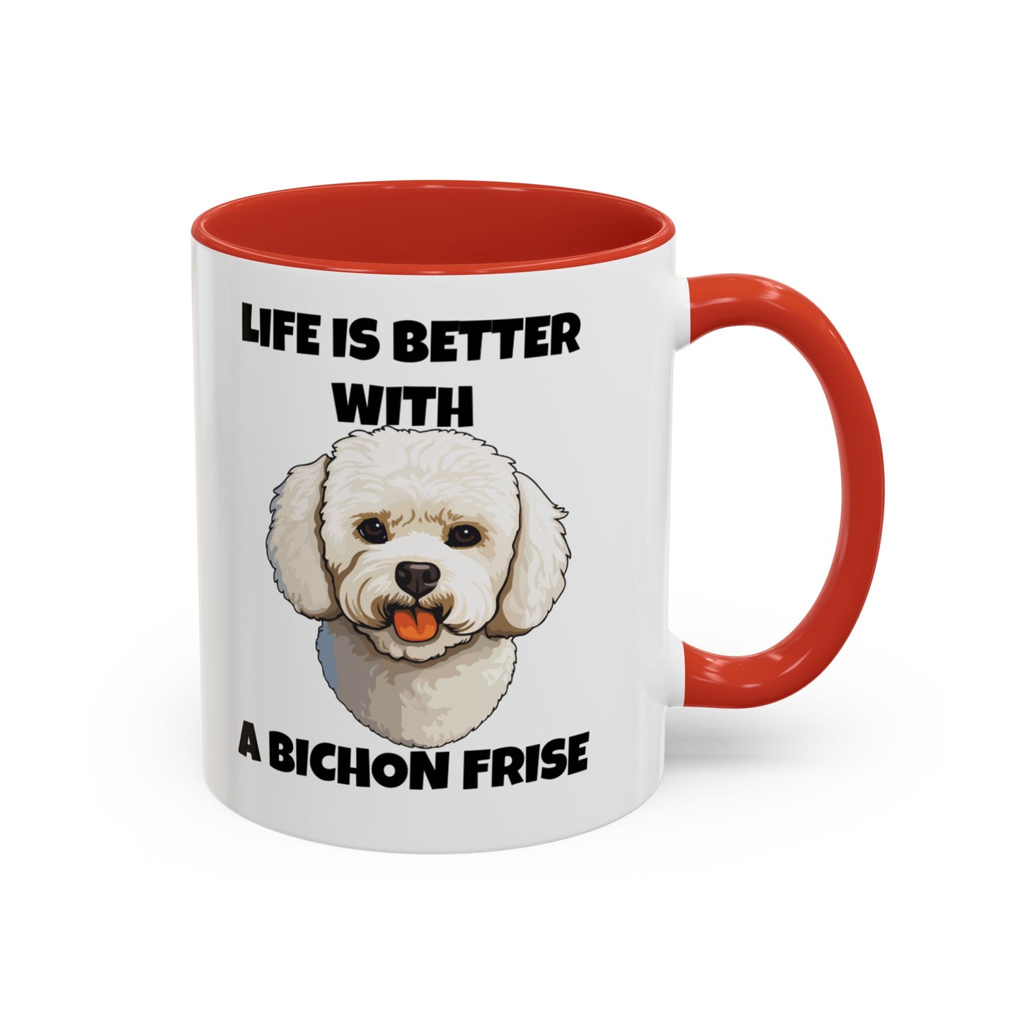 Bichon, Bichon Frise, Bichon Frise Dog, Life is Better with a Bichon Frise, Accent Coffee Mug (11, 15oz)