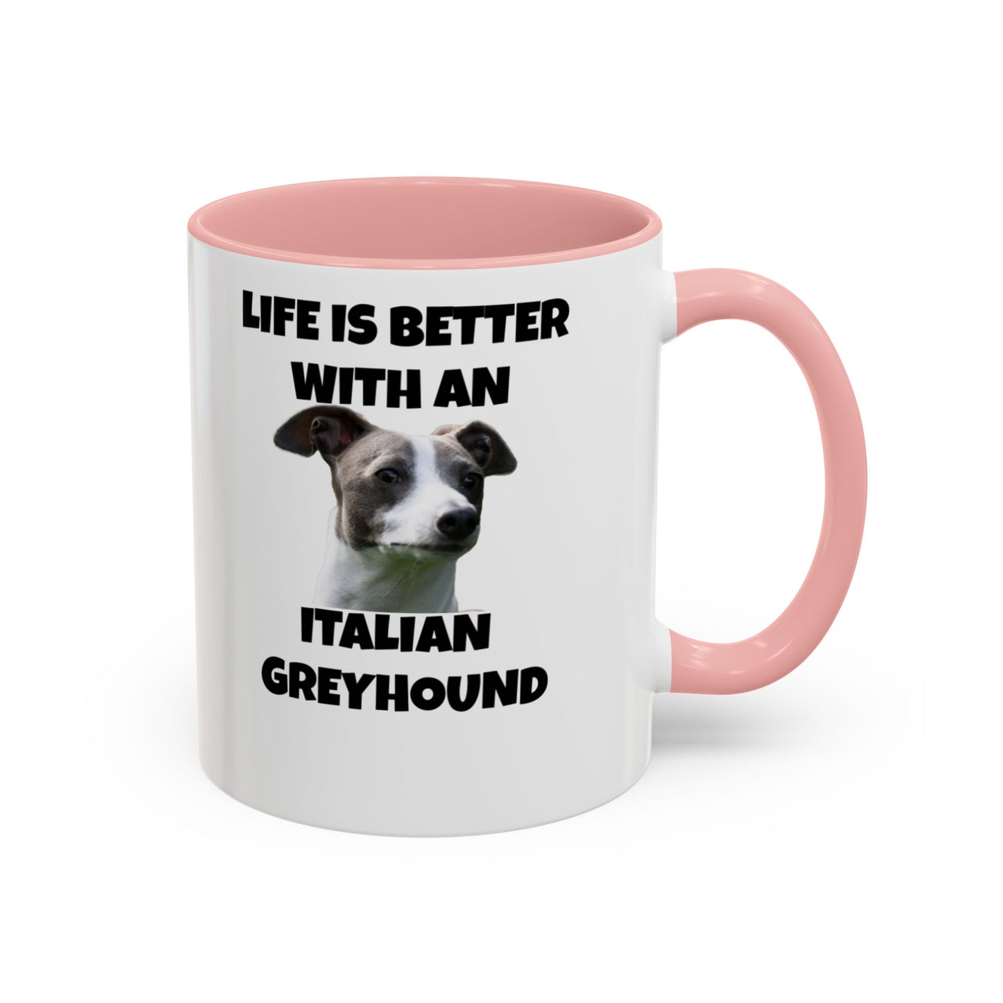 Italian Greyhound, Life is Better with an Italian Greyhound, Accent Coffee Mug (11, 15oz)