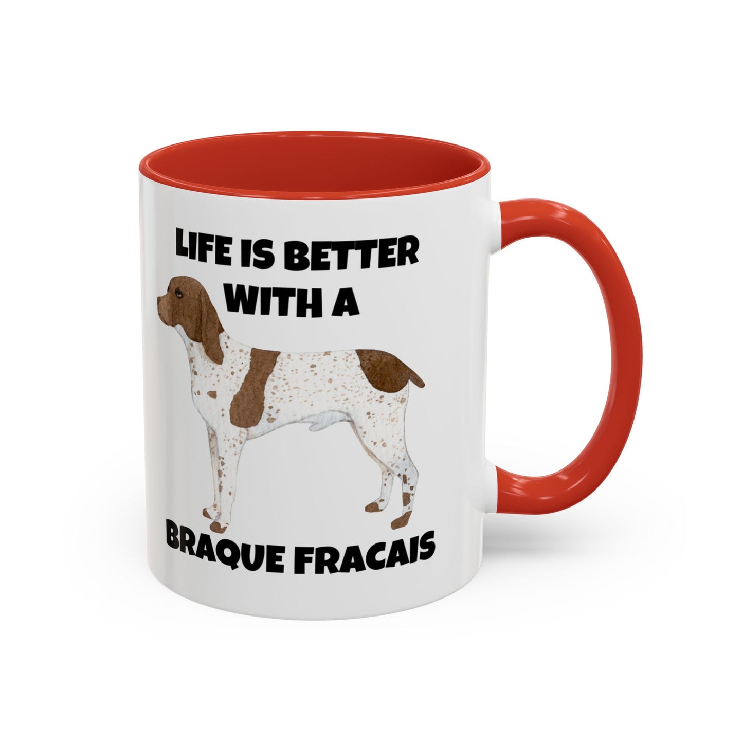 Braque Francais, Braque Francais Dog, Life is Better with a Braque Francais, Accent Coffee Mug (11, 15oz)