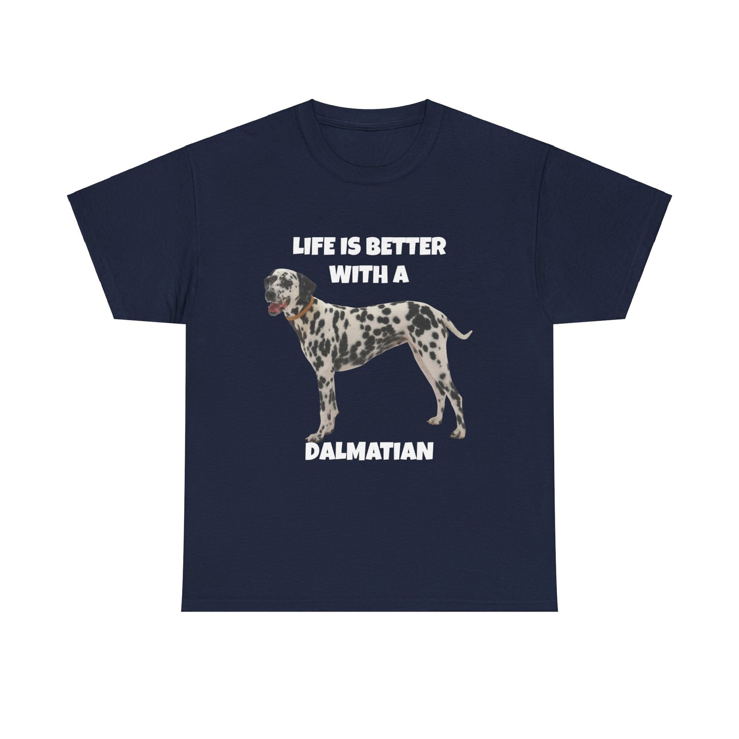 Dalmatian Dog, Life is Better with a Dalmatian, Dark Unisex Heavy Cotton Tee