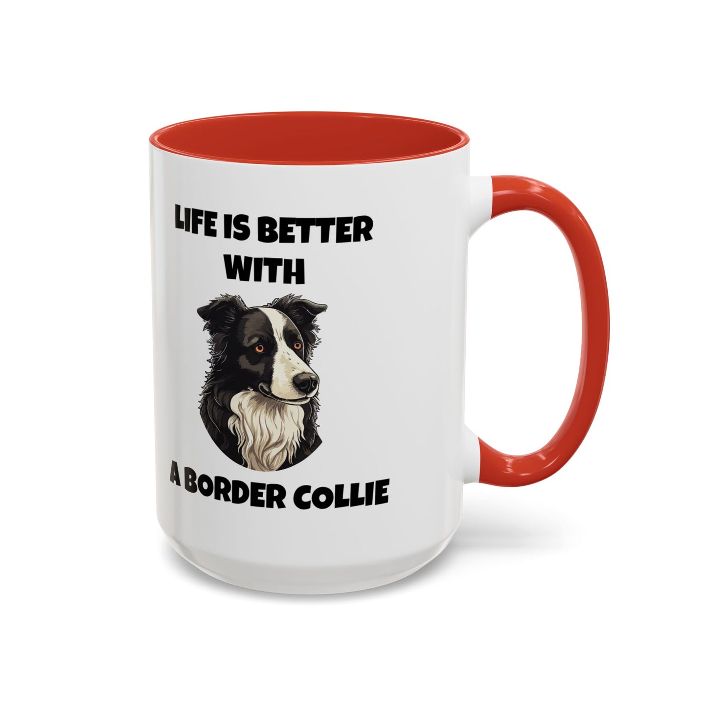 Border Collie, Border Collie Dog, Life is Better with a Border Collie, Accent Coffee Mug (11, 15oz)