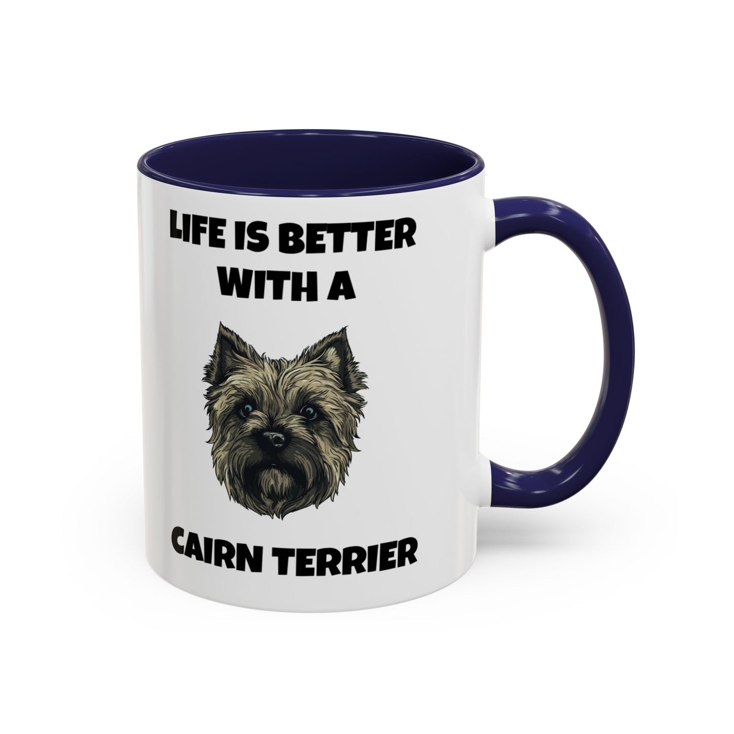 Cairn Terrier, Cairn Terrier Dog, Life is Better with a Cairn Terrier, Accent Coffee Mug (11, 15oz)