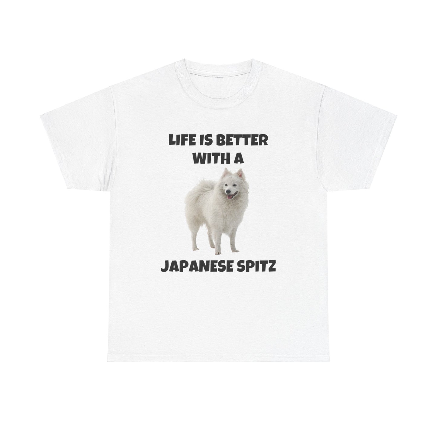 Japanese Spitz, Japanese Spitz Dog, Life is Better with a Japanese Spitz, Unisex Heavy Cotton Tee