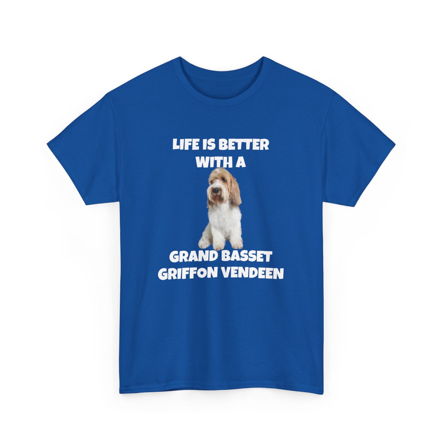 Grand Basset Griffon Vendeen, Grand Basset Griffon Vendeen Dog, Life is Better with a Grand Basset Griffon Vendeen, GBBV, Dark Unisex Heavy Cotton Tee