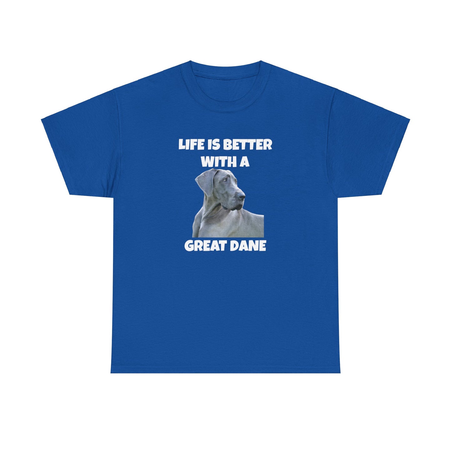 Great Dane, Great Dane Dog, Life is Better with a Great Dane, Dark Unisex Heavy Cotton Tee