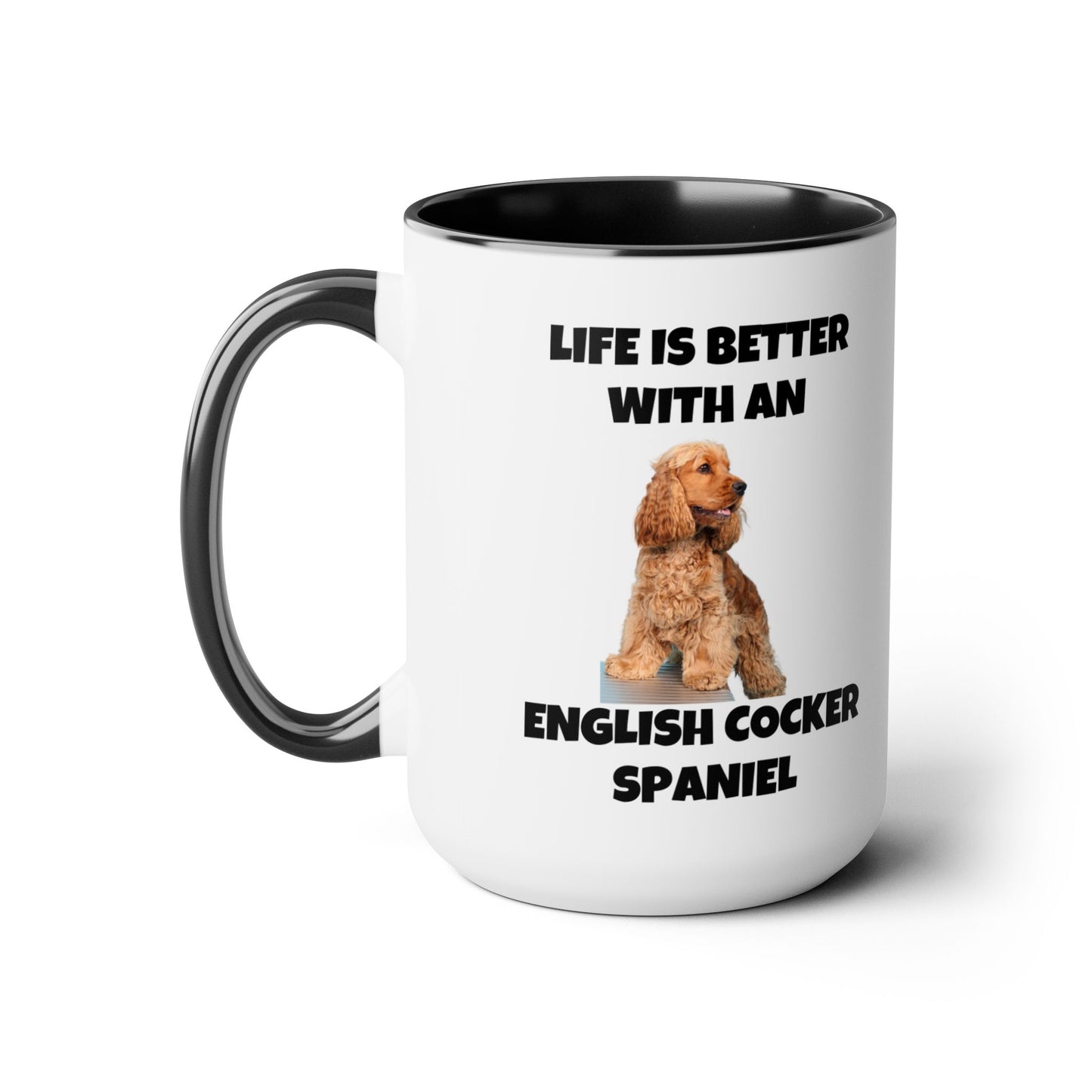 English Cocker Spaniel Dog, Life is Better with an English Cocker Spaniel, Two-Tone Coffee Mugs, 15oz