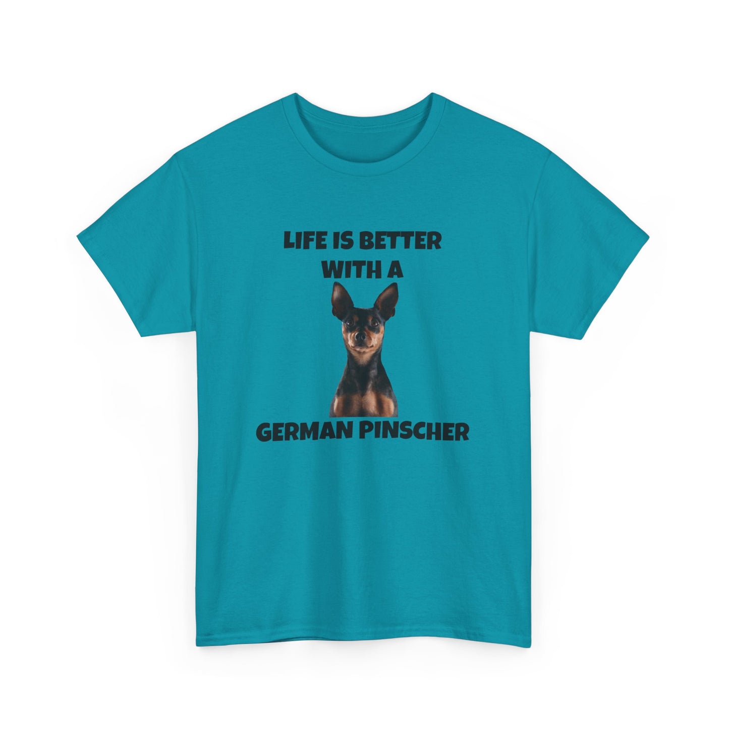 German Pinscher, German Pinscher Dog, Life is Better with a German Pinscher, Unisex Heavy Cotton Tee