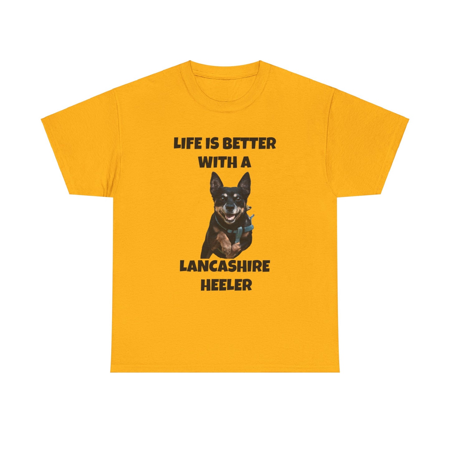 Lancashire Heeler, Life is Better with a Lancashire Heeler, Unisex Heavy Cotton Tee