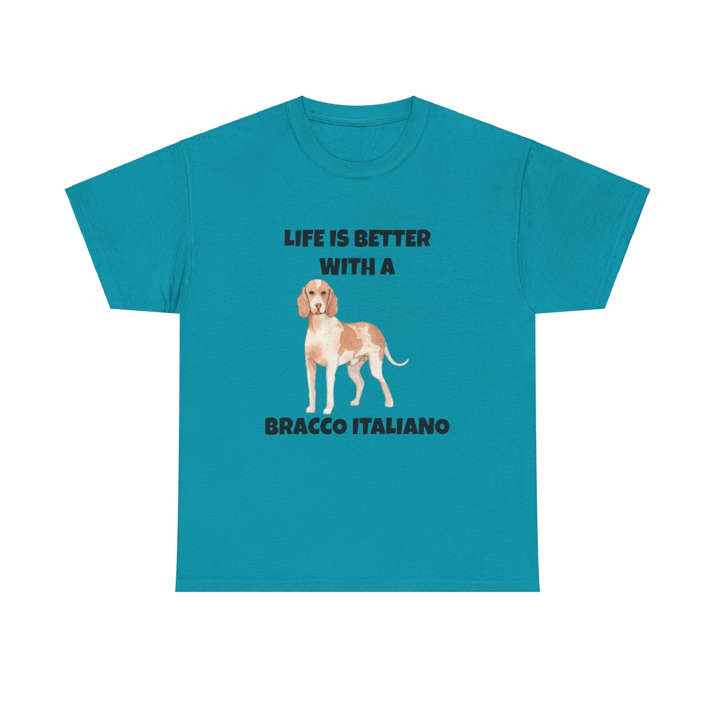 Bracco Italiano, Bracco Italiano Dog, Life is Better with a Bracco Italiano, Unisex Heavy Cotton Tee