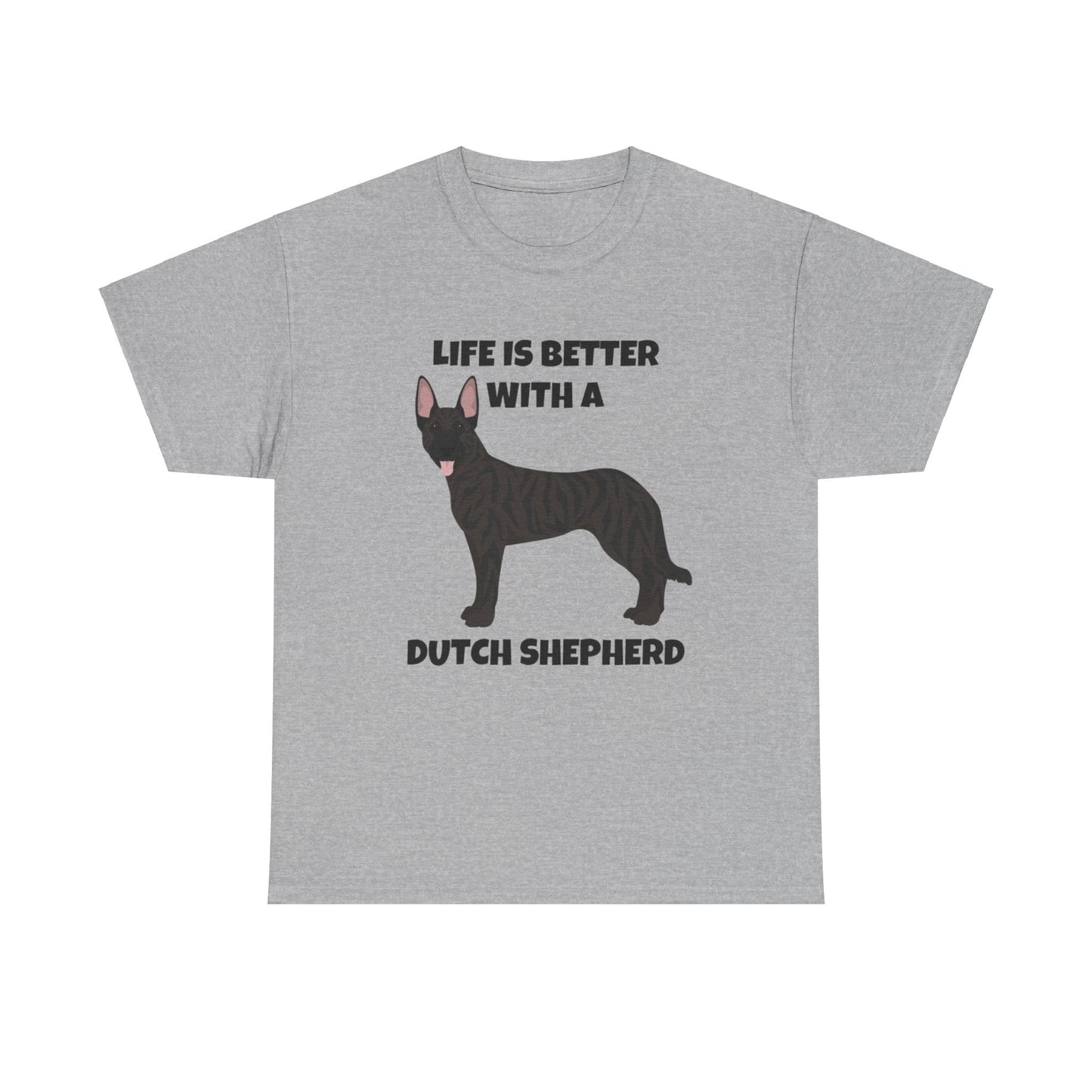 Dutch Shepherd Dog, Life is Better with a Dutch Shepherd, Unisex Heavy Cotton Tee