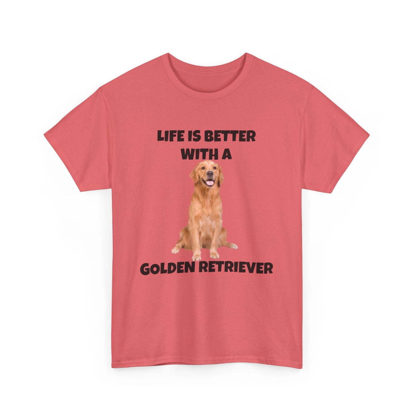 Golden Retriever, Golden Retriever Dog, Life is Better with a Golden Retriever, Unisex Heavy Cotton Tee