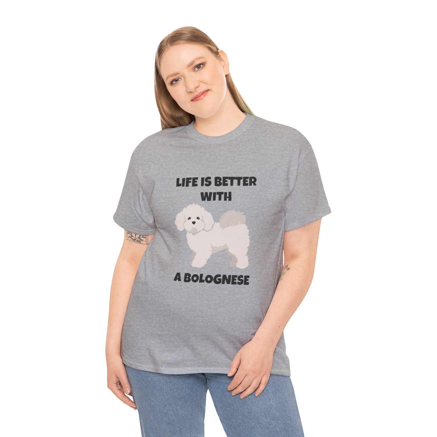 Bolognese, Bolognese Dog, Life is Better With A Bolognese, Unisex Heavy Cotton Tee