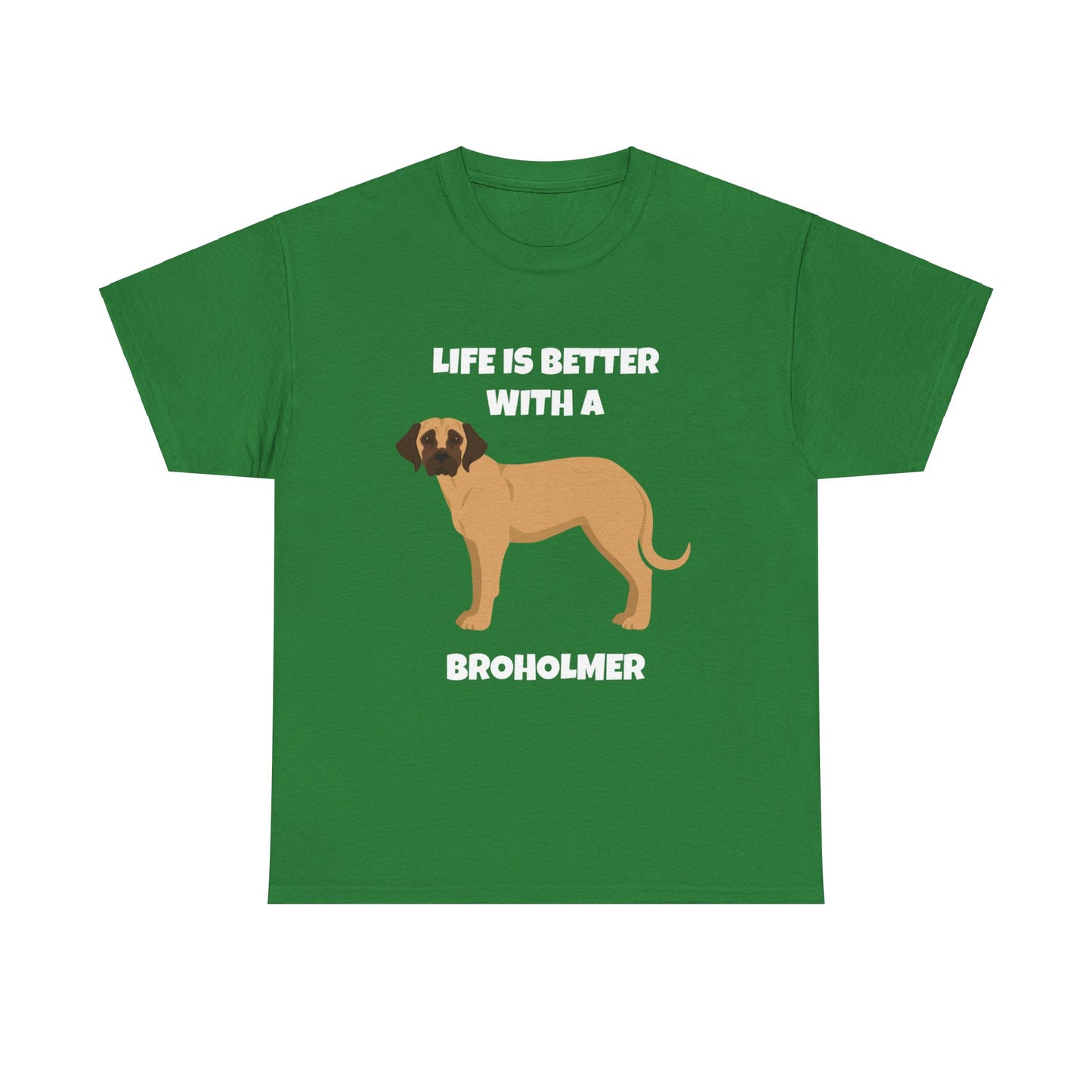 Broholmer, Broholmer Dog, Life is Better with a Broholmer, Dark Unisex Heavy Cotton Tee