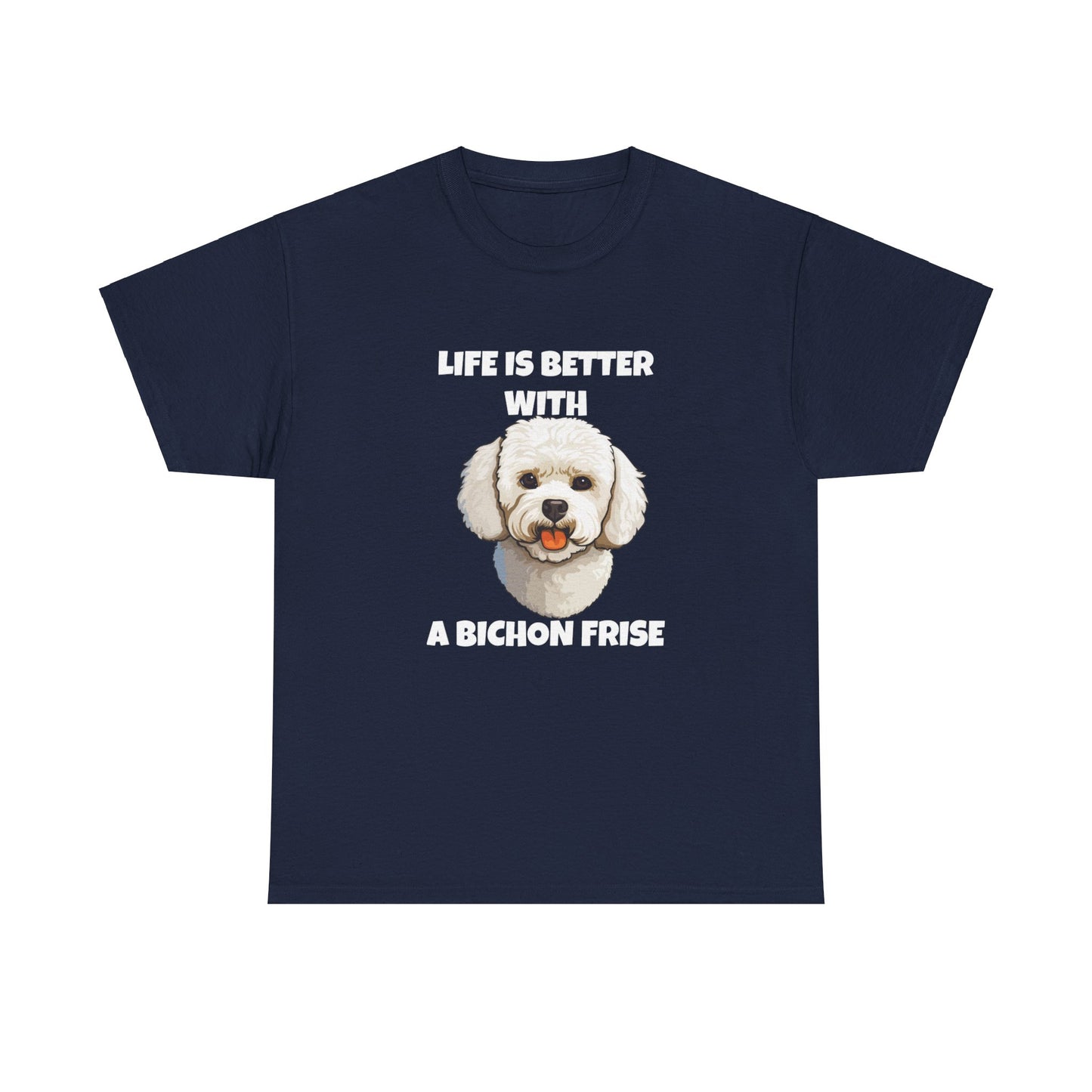 Bichon, Bichon Frise, Bichon Frise Dog, Life is Better with a Bichon Frise, Dark Unisex Heavy Cotton Tee