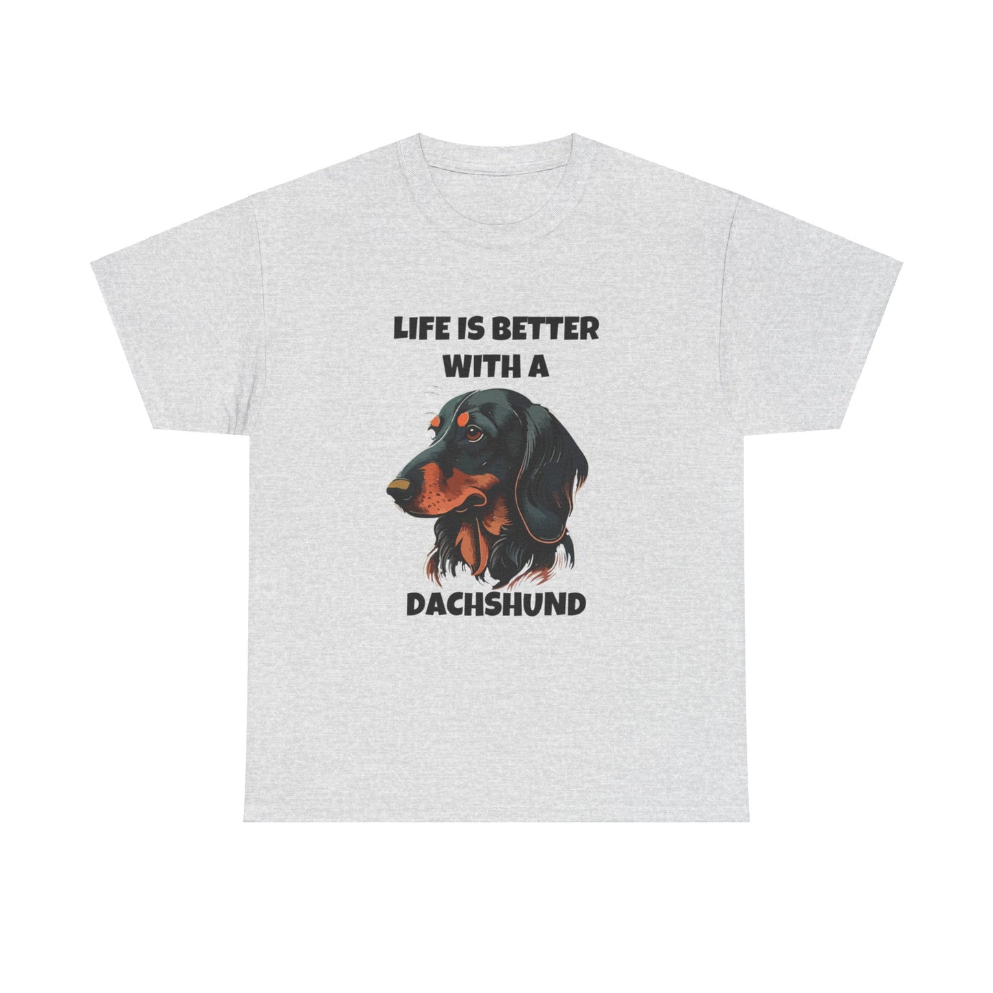 Dachshund Dog, Black Dachshund, Life is Better with a Dachshund, Unisex Heavy Cotton Tee