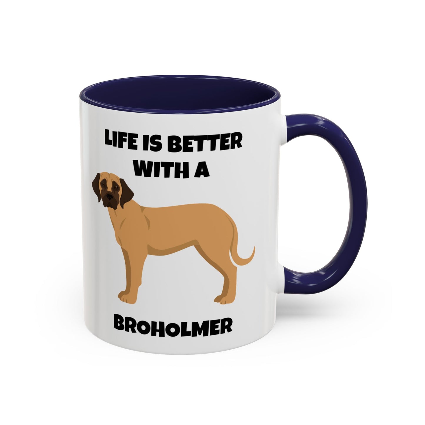 Broholmer, Broholmer Dog, Life is Better with a Broholmer, Accent Coffee Mug (11, 15oz)