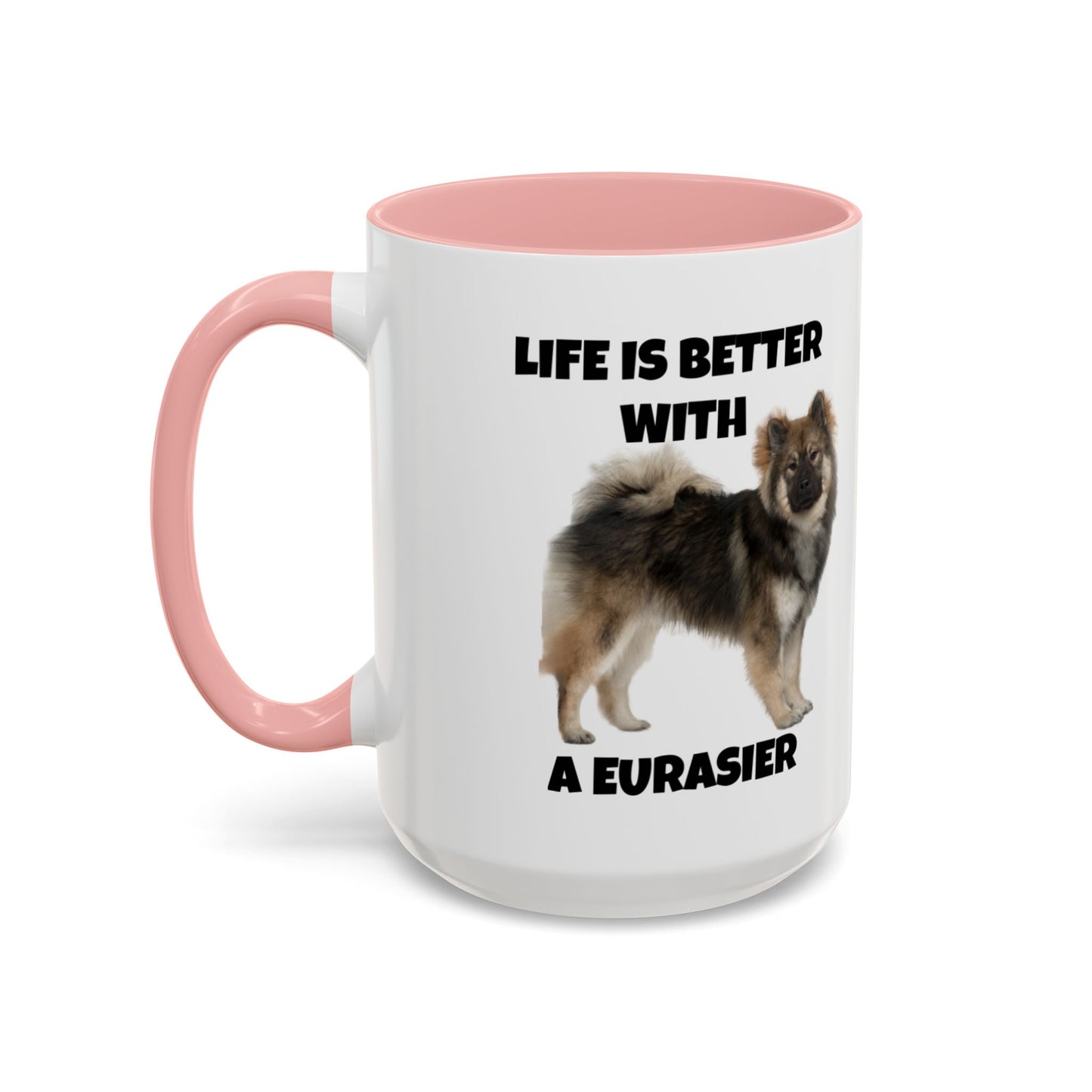 Eurasier, Eurasier Dog, Life is Better with a Eurasier, Accent Coffee Mug (11, 15oz)