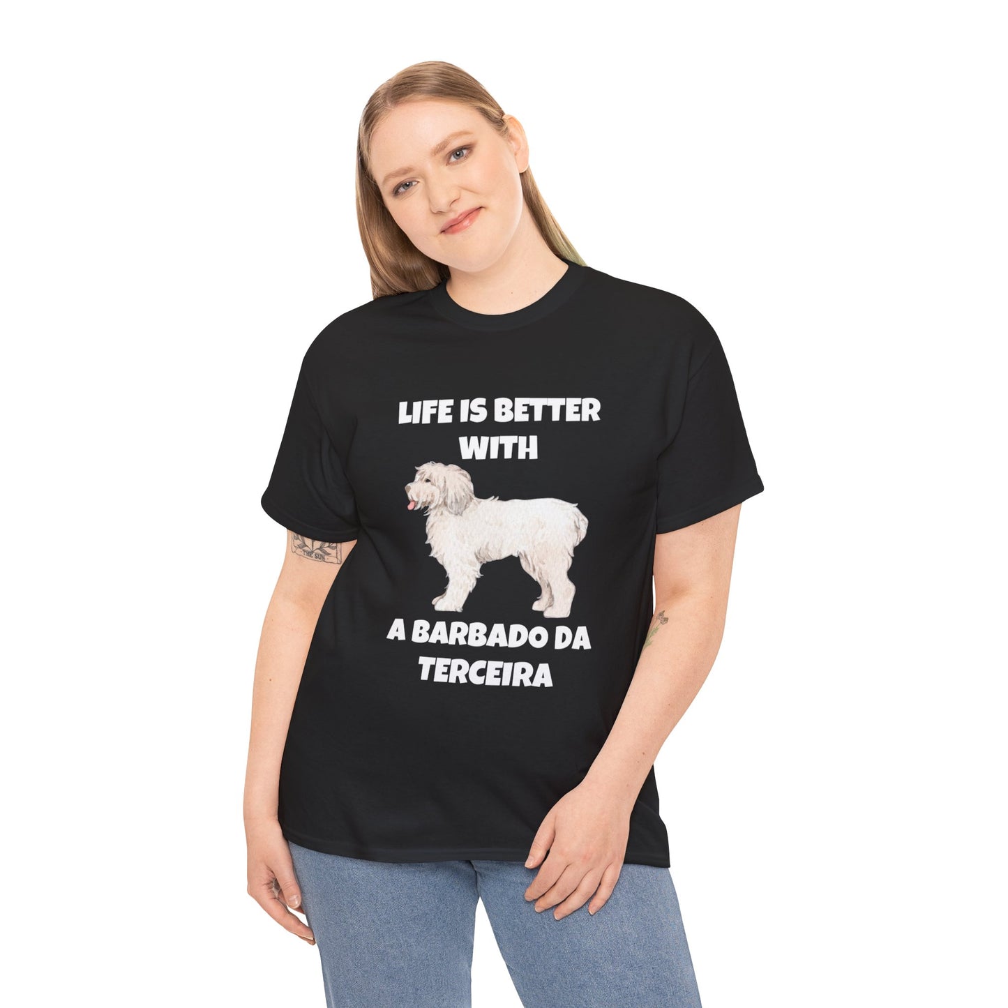 Barbado da Terceira, Barbado da Terceira Dog, Life is Better with a Barbado da Terceira, Dark Unisex Heavy Cotton Tee