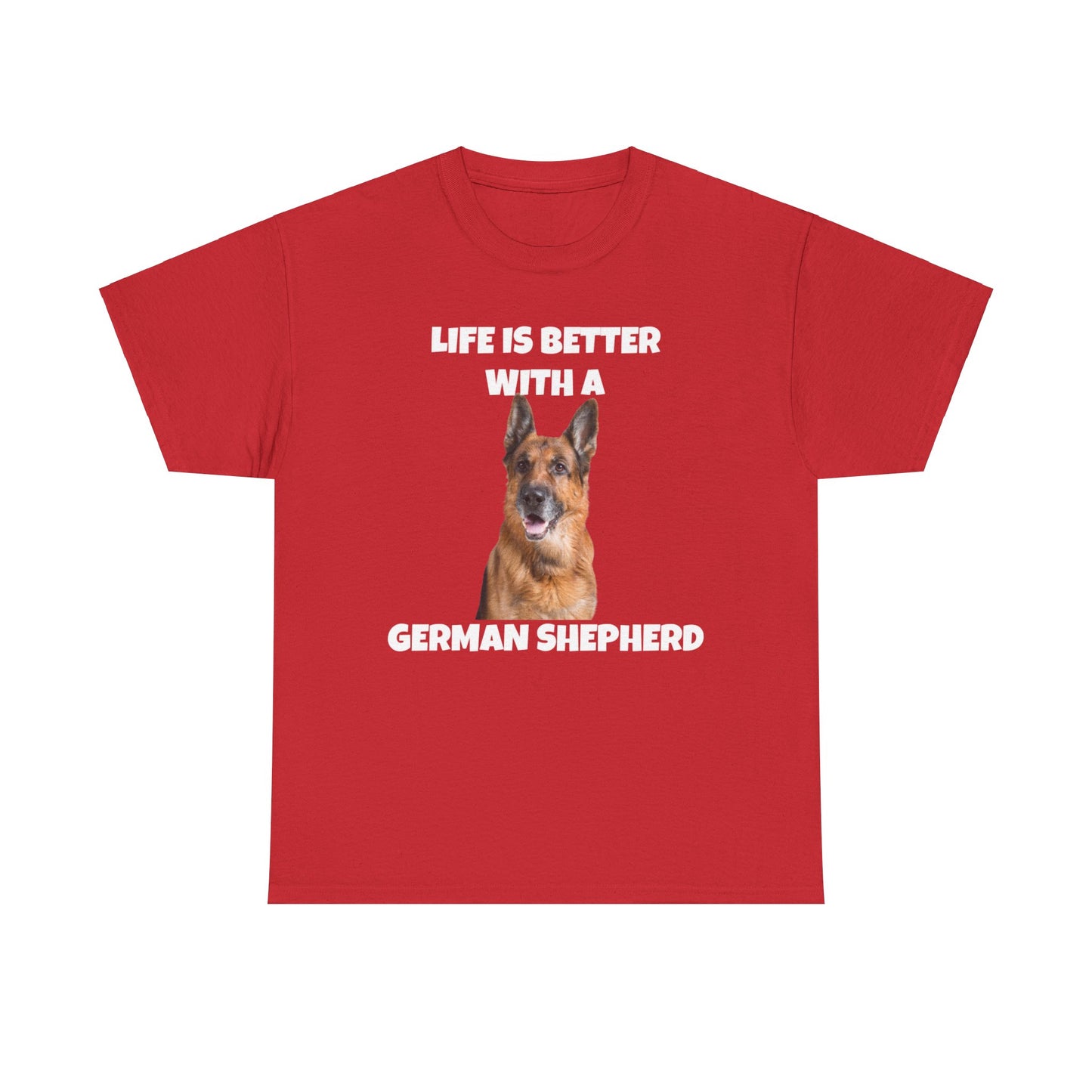 German Shepherd, German Shepherd Dog, Life is Better with a German Shepherd, Dark Unisex Heavy Cotton Tee