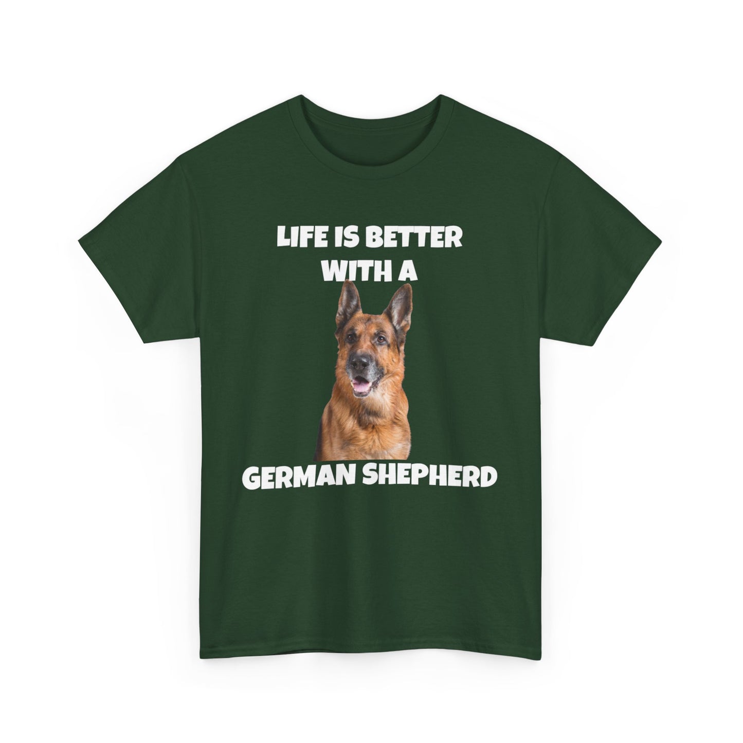 German Shepherd, German Shepherd Dog, Life is Better with a German Shepherd, Dark Unisex Heavy Cotton Tee