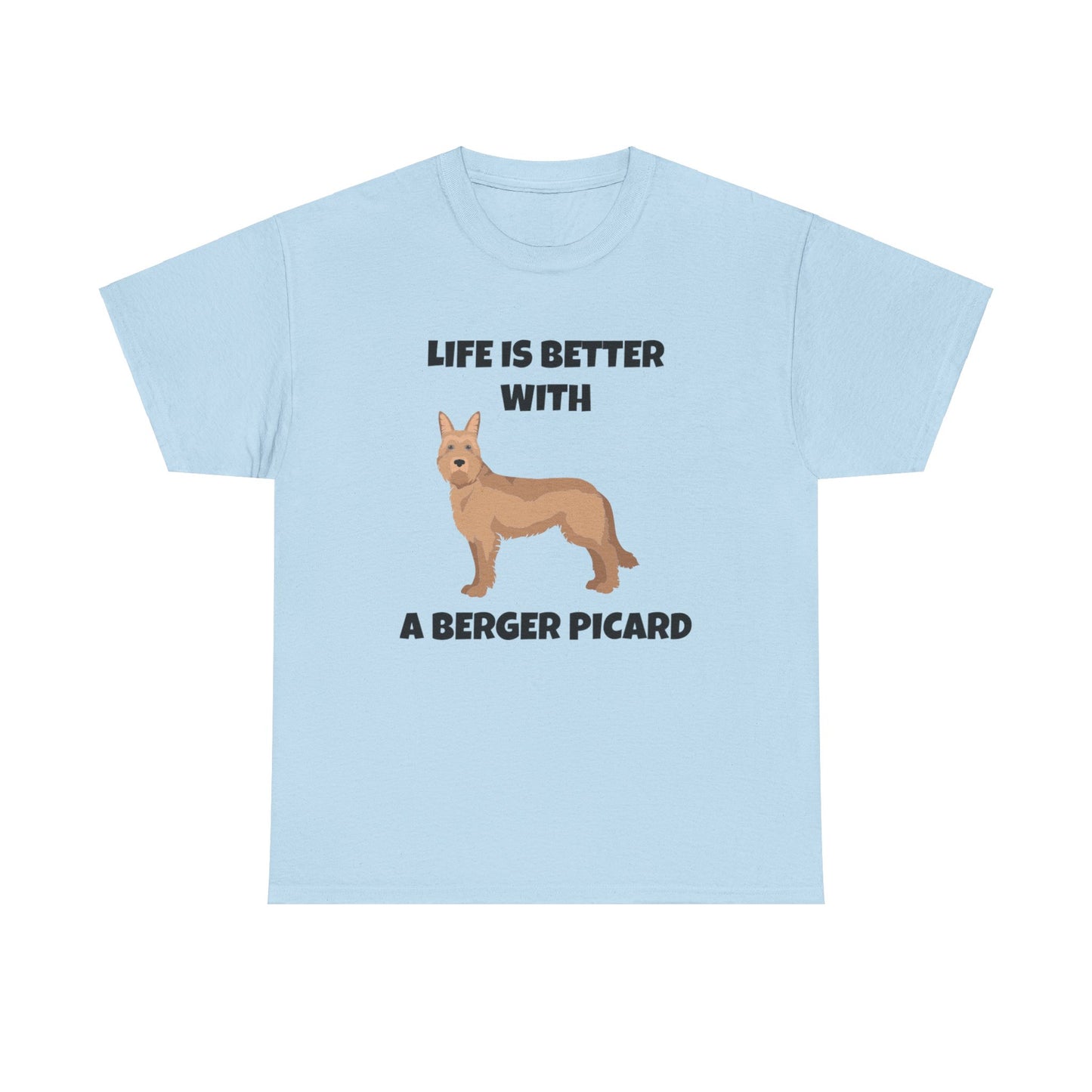 Berger Picard, Berger Picard Dog, Life is Better With a Berger Picard, Unisex Heavy Cotton Tee