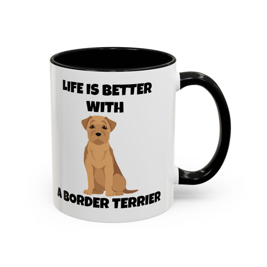 Border Terrier, Border Terrier Dog, Life is Better with a Border Terrier, Accent Coffee Mug (11, 15oz)