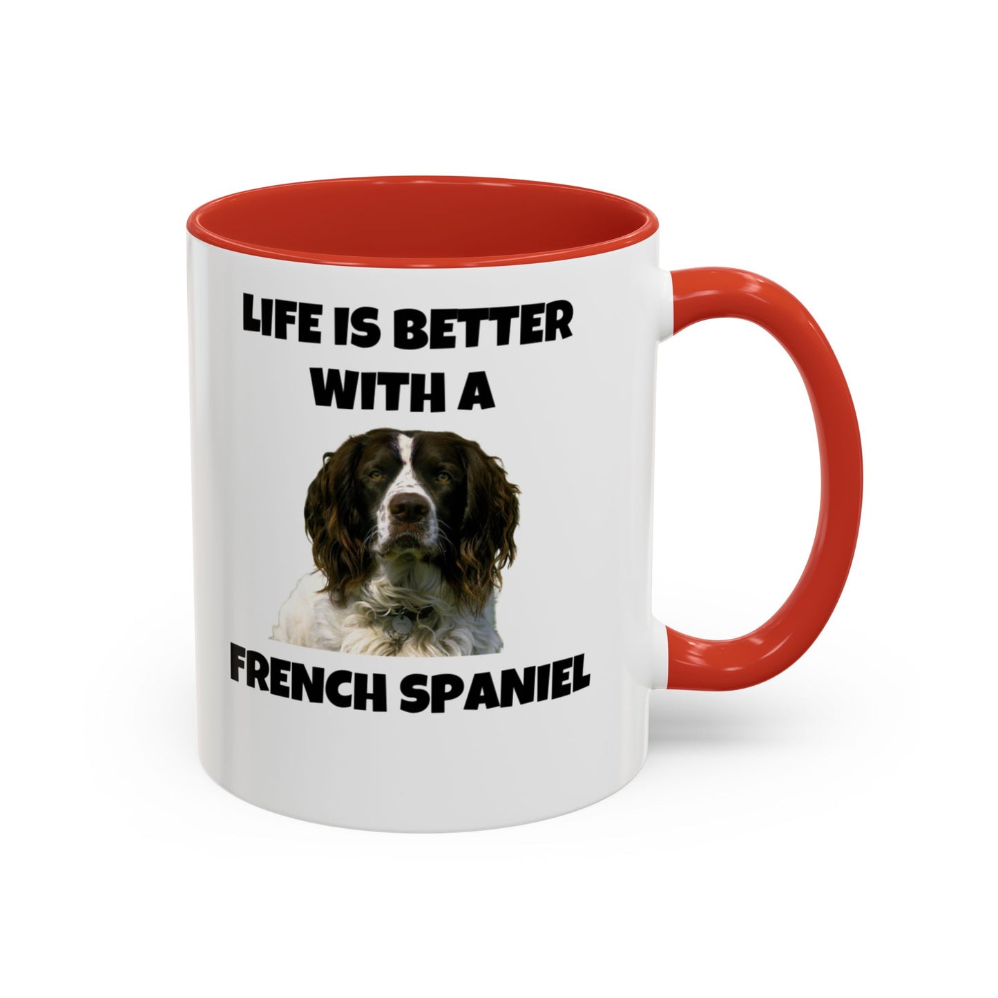 French Spaniel, French Spaniel Dog, Life is Better with a French Spaniel, Accent Coffee Mug (11, 15oz)