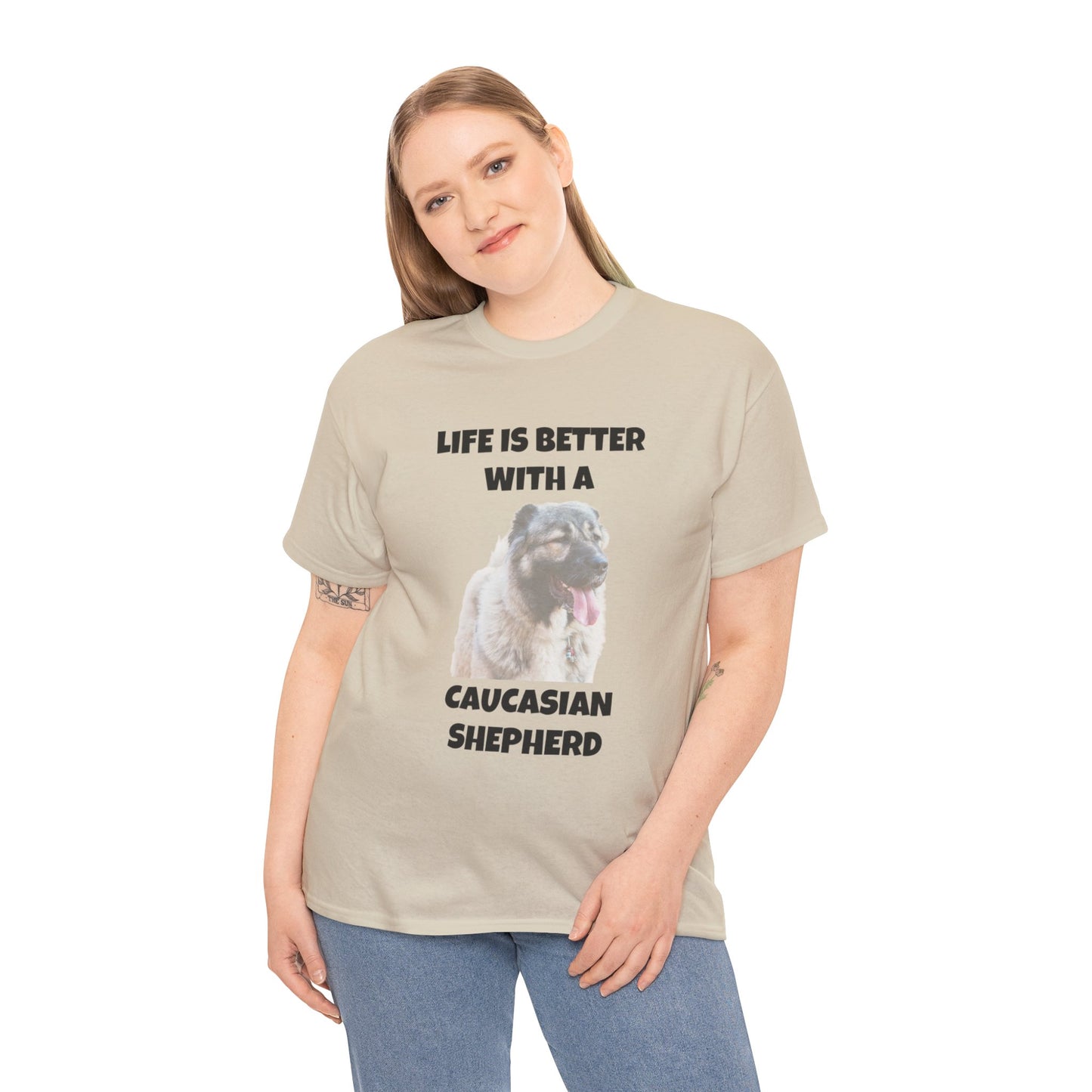 Caucasian Shepherd, Caucasian Shepherd Dog, Life is Better with a Caucasian Shepherd, Unisex Heavy Cotton Tee