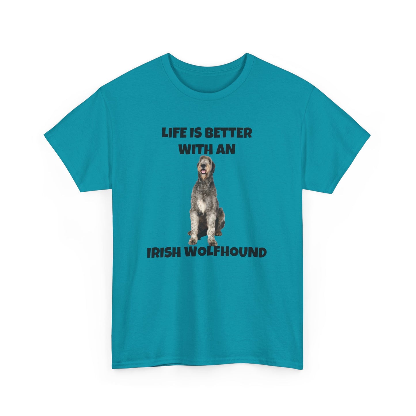 Irish Wolfhound, Life is Better with an Irish Wolfhound, Unisex Heavy Cotton Tee