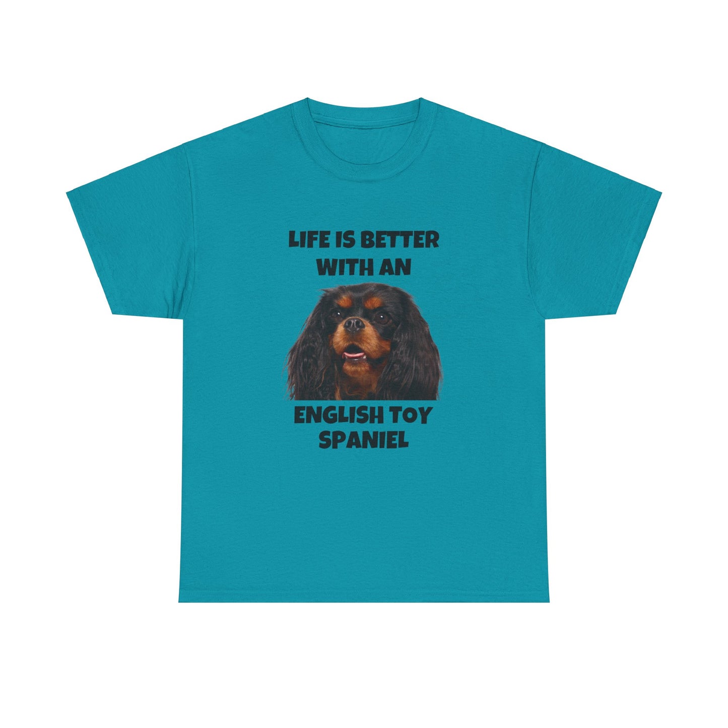 English Toy Spaniel Dog, Life is Better with an English Toy Spaniel, Unisex Heavy Cotton Tee