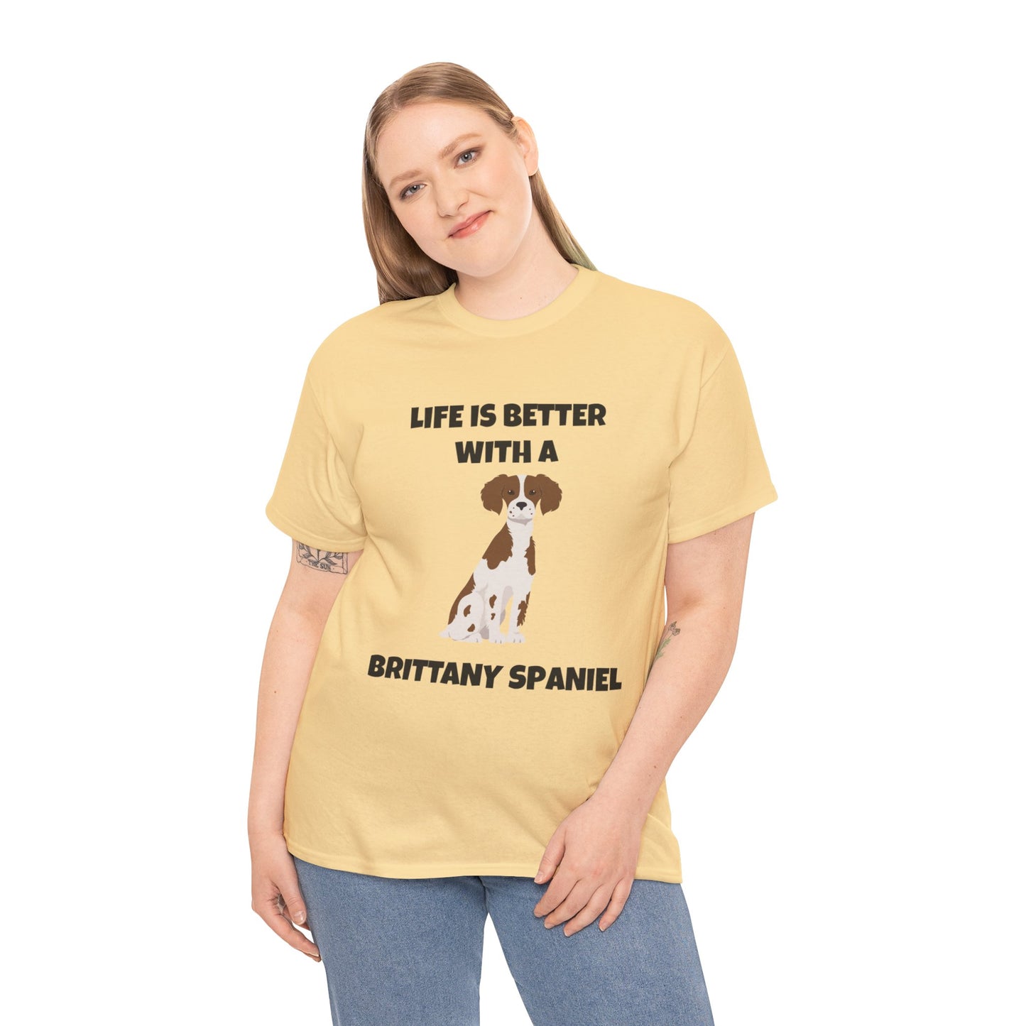 Brittany, Brittany Spaniel, Brittany Spaniel Dog, Life is Better with a Brittany Spaniel, Unisex Heavy Cotton Tee