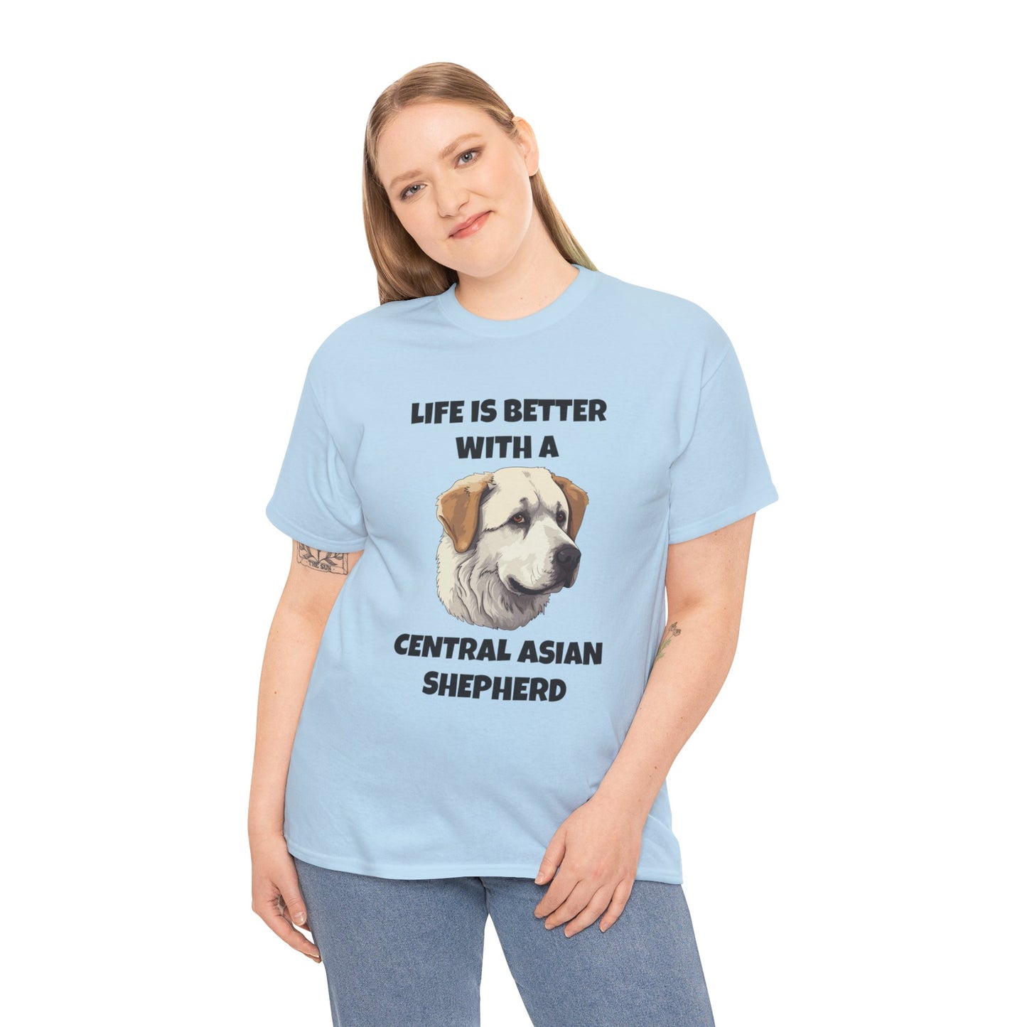 Central Asian Shepherd, Central Asian Shepherd Dog, Life is Better with a Central Asian Shepherd, Unisex Heavy Cotton Tee