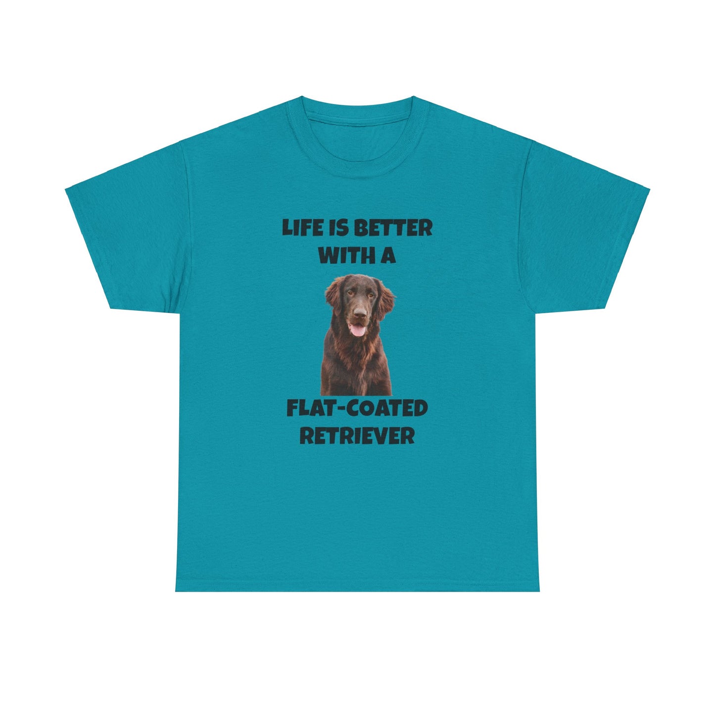 Flat Coated Retriever, Flat Coated Retriever Dog, Flat-Coated Retriever, Life is Better with a Flat-Coated Retriever, Unisex Heavy Cotton Tee