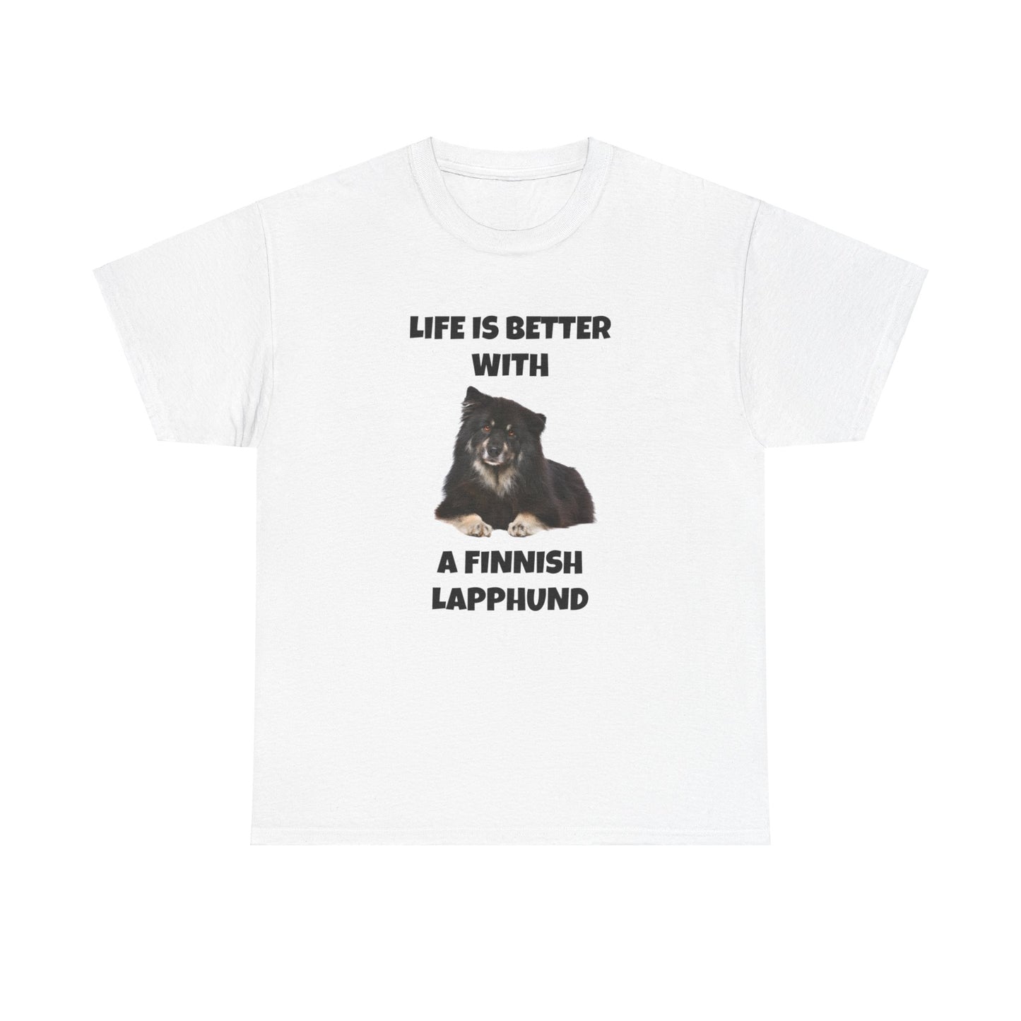 Finnish Lapphund, Finnish Lapphund Dog, Life is Better with a Finnish Lapphund, Unisex Heavy Cotton Tee