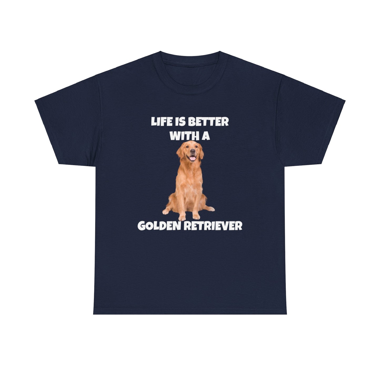 Golden Retriever, Golden Retriever Dog, Life is Better with a Golden Retriever, Dark Unisex Heavy Cotton Tee